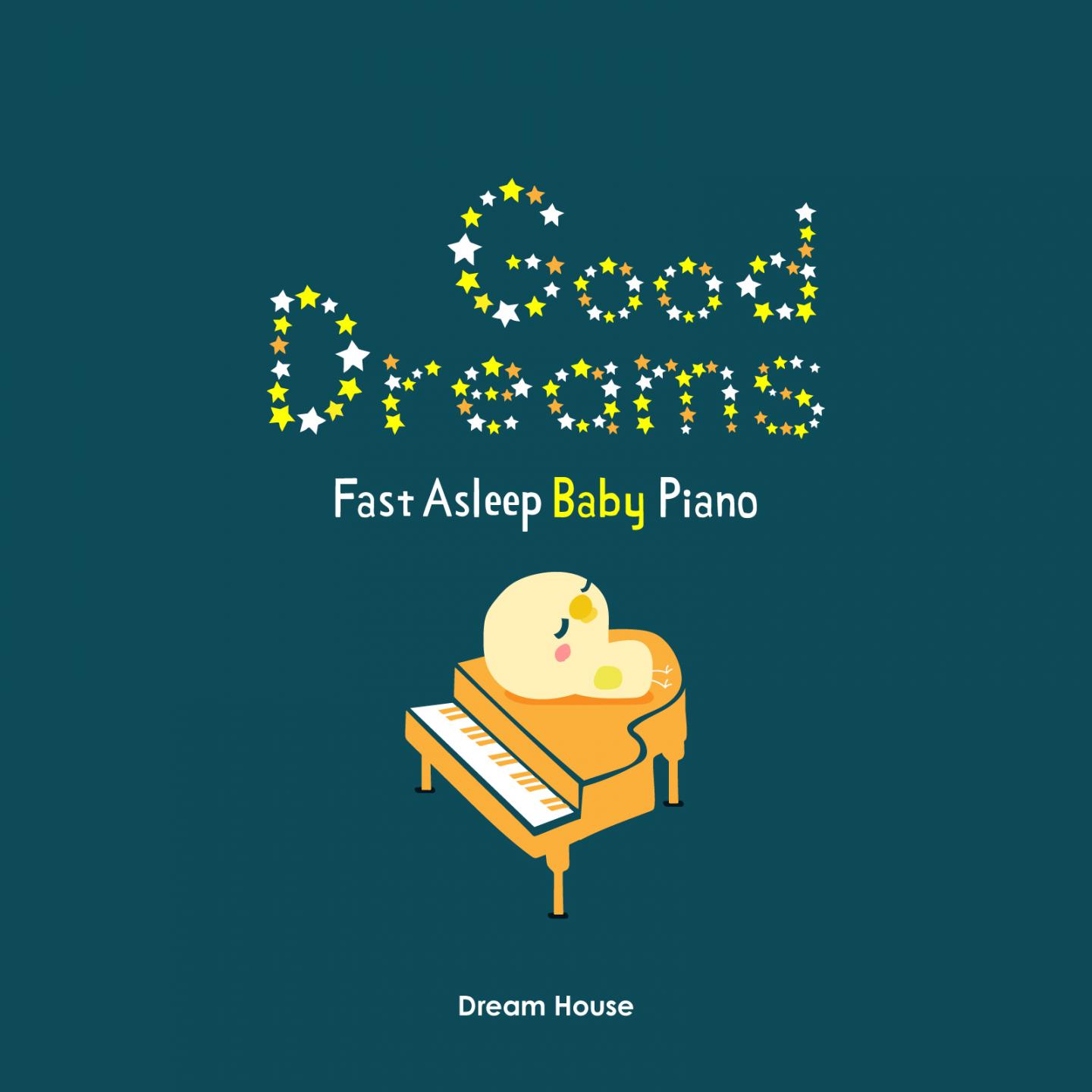 Good Dreams - Fast Asleep Baby Piano