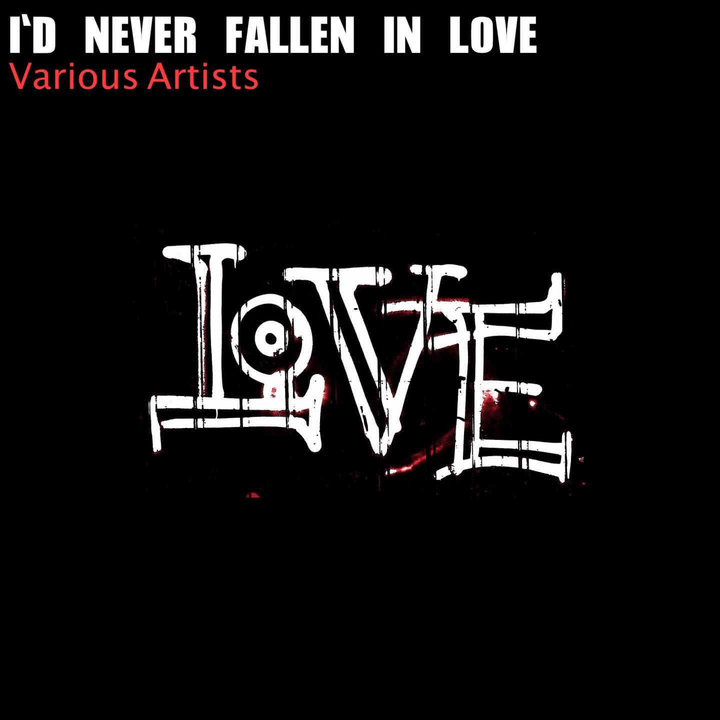 I'd Never Fallen in Love