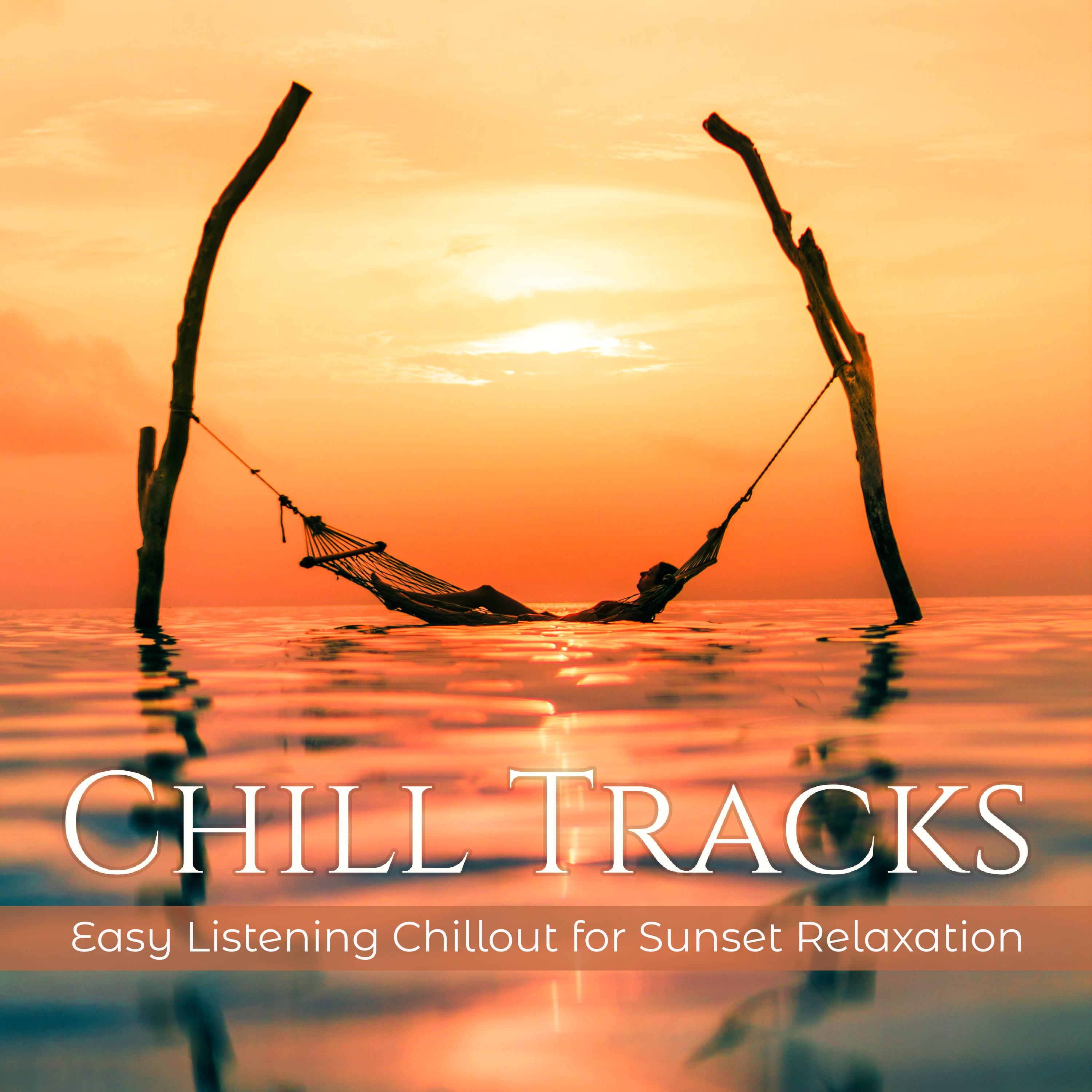 Chill Tracks  Easy Listening Chillout for Sunset Relaxation