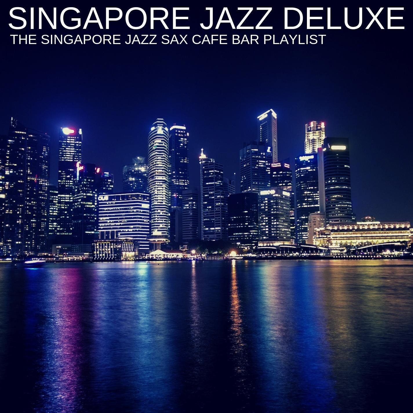 The Singapore Jazz Sax Cafe Bar Playlist