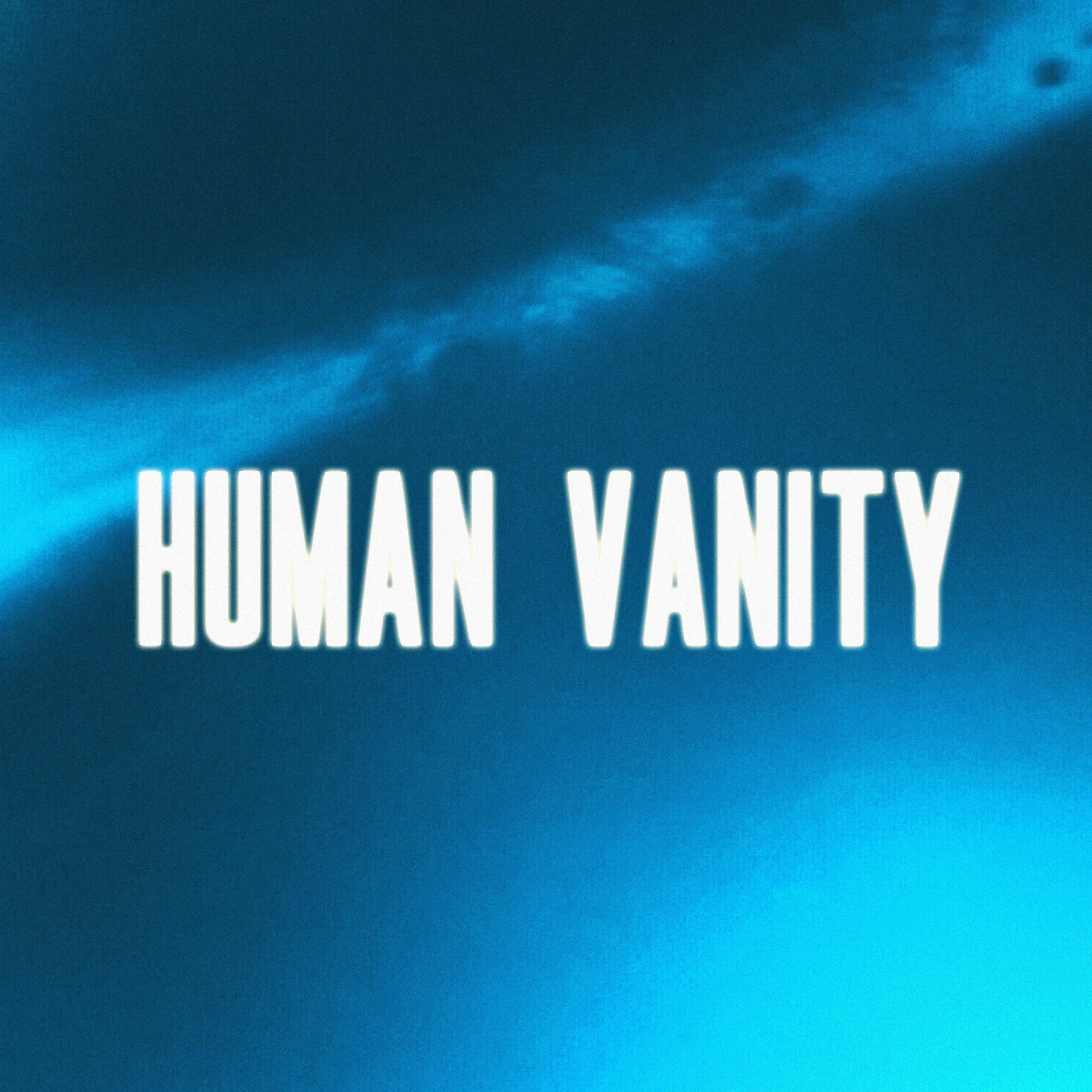 Human Vanity