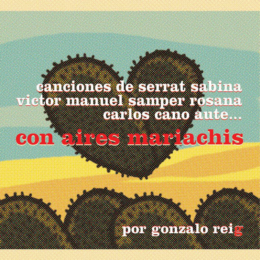 Con Aires Mariachis. Canciones de Serrat, Sabina, Victor Manuel, Samper, Rosana, Carlos Cano, Aute
