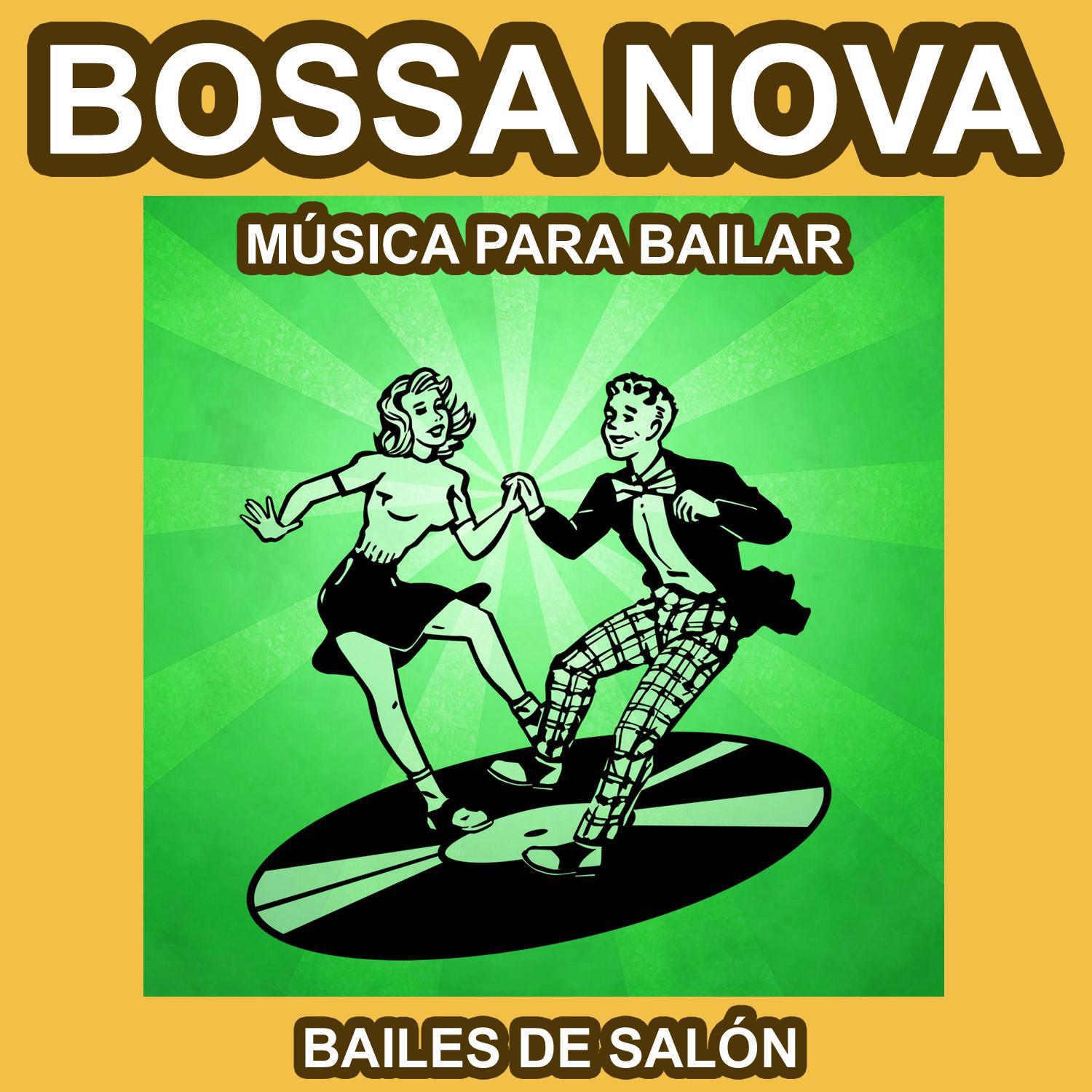 Bossa Nova  Mu sica para Bailar  Bailes de Salo n