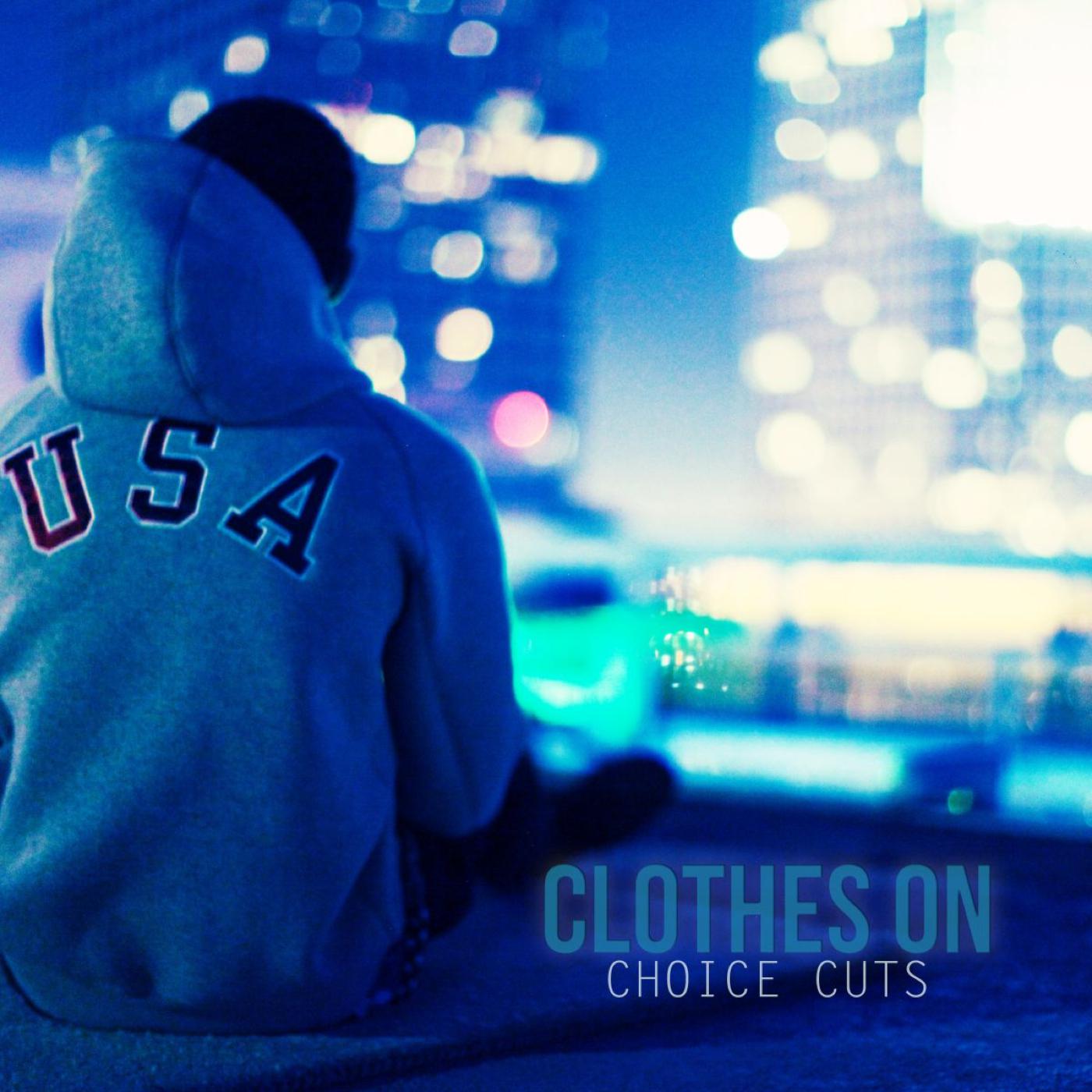 Clothes On - Choice Cuts