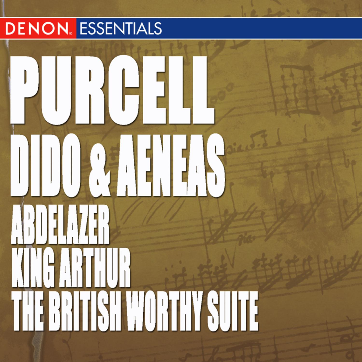 Purcell: Dido and Aeneas - Abdelazer - King Arthur or The British Worthy Suite