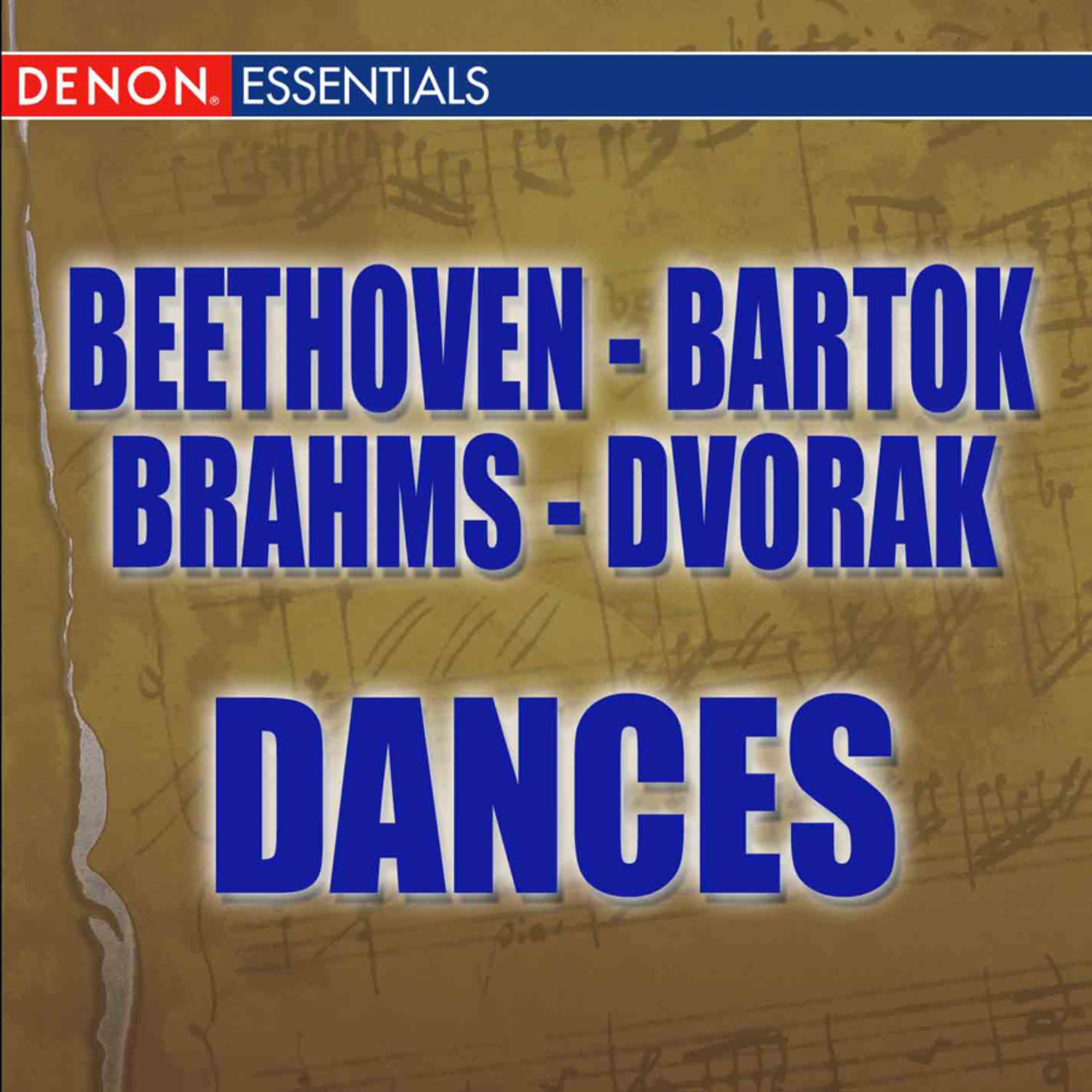 Beethoven: 12 Contredanses  Brahms: Hungarian Dances  Dvora k: Slavonic Dances  Barto k: Romanian Folk Dances