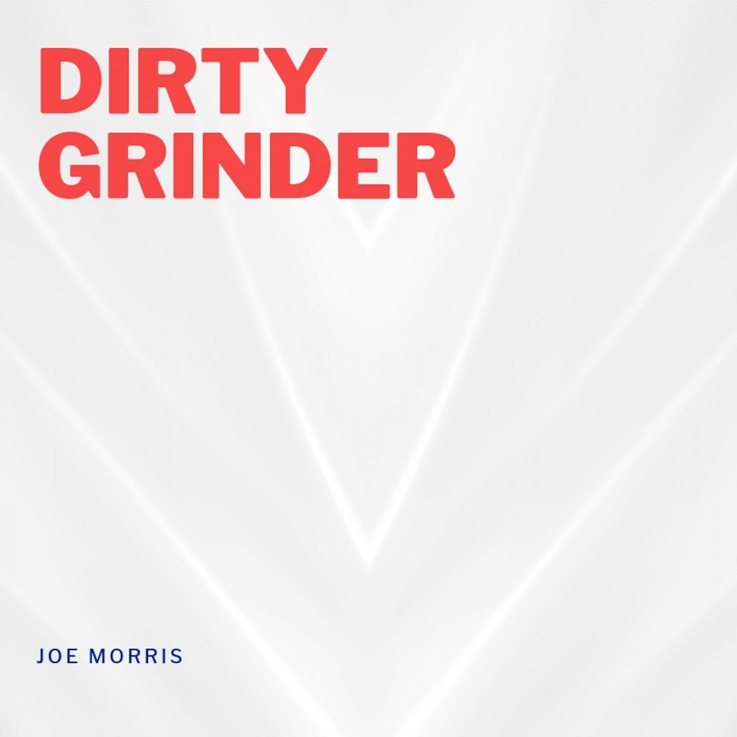 Dirty Grinder