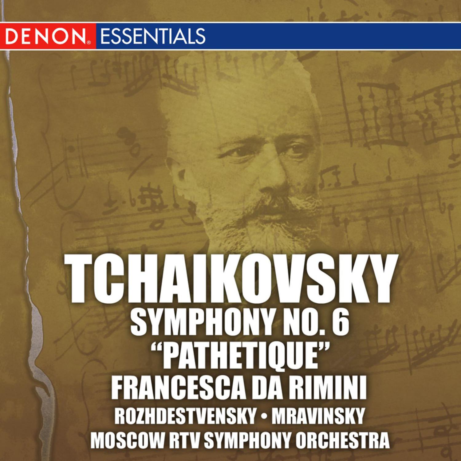 Tchaikovsky: Symphony No. 6 "Pathetique" & Francesca da Rimini