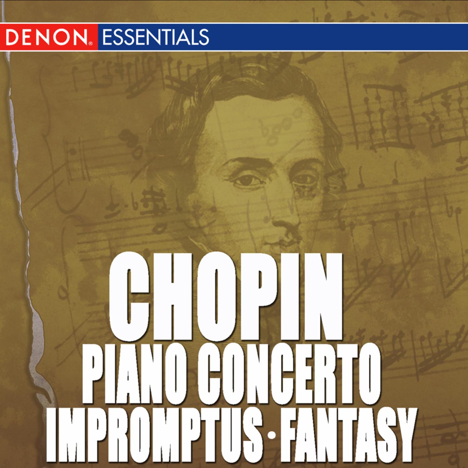 Chopin: Piano Concerto No. 1 - Impromptus - Fantasy, Op. 49
