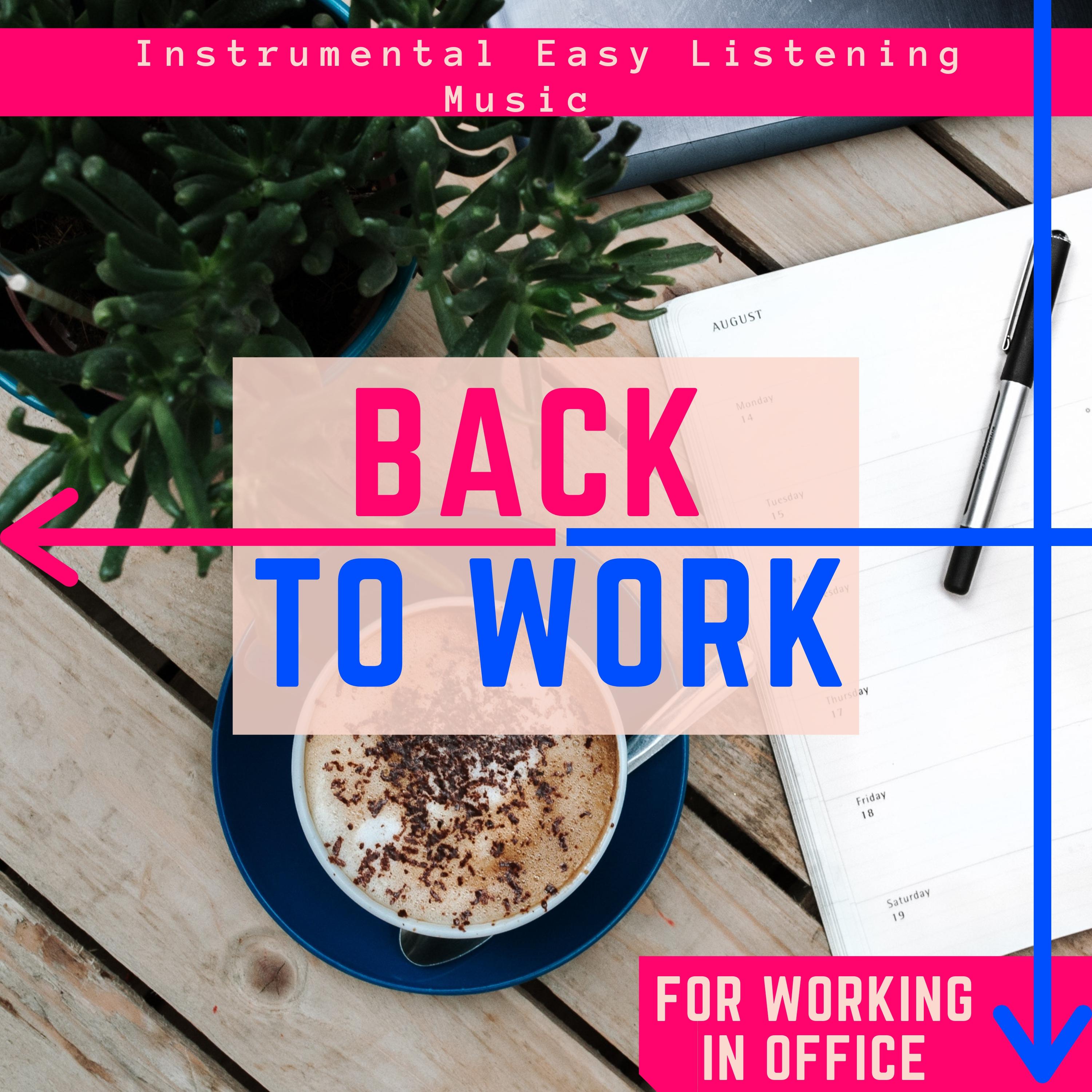 Back to Work - Instrumental Easy Listening Music for Working in Office