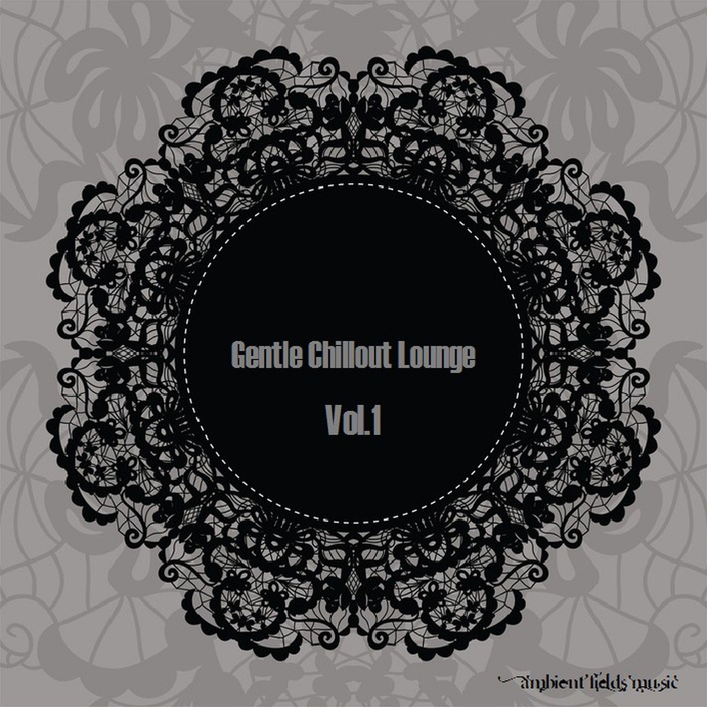 Gentle Chillout Lounge, Vol. 1