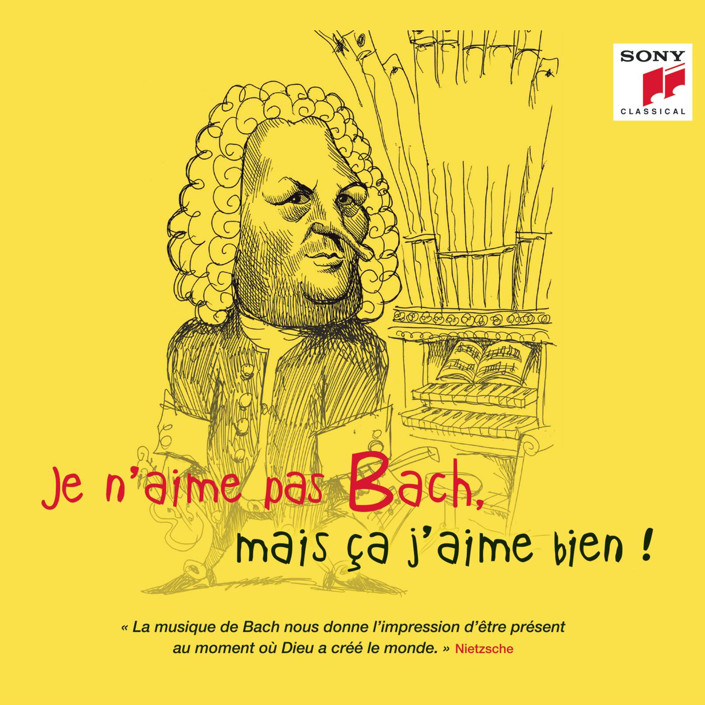 Je n' aime pas Bach, mais a j' aime bien !