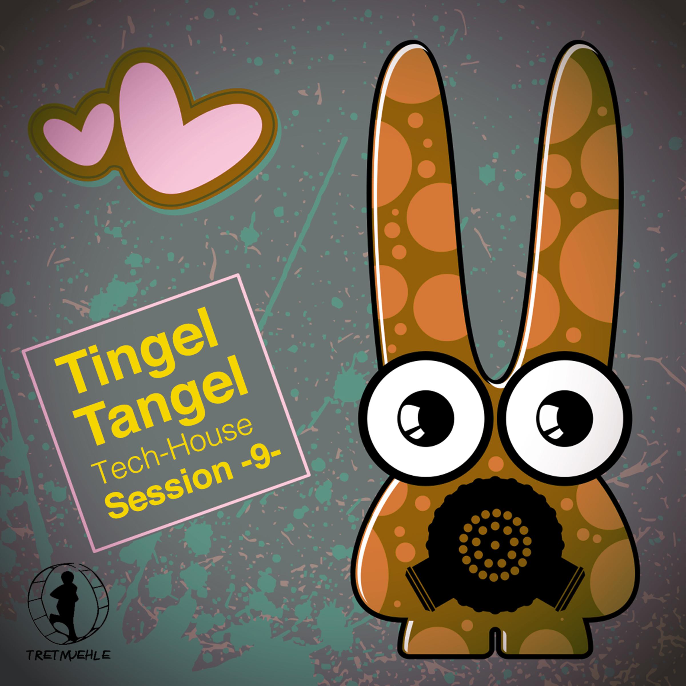 Tingel Tangel, Vol. 9 - Tech House Session