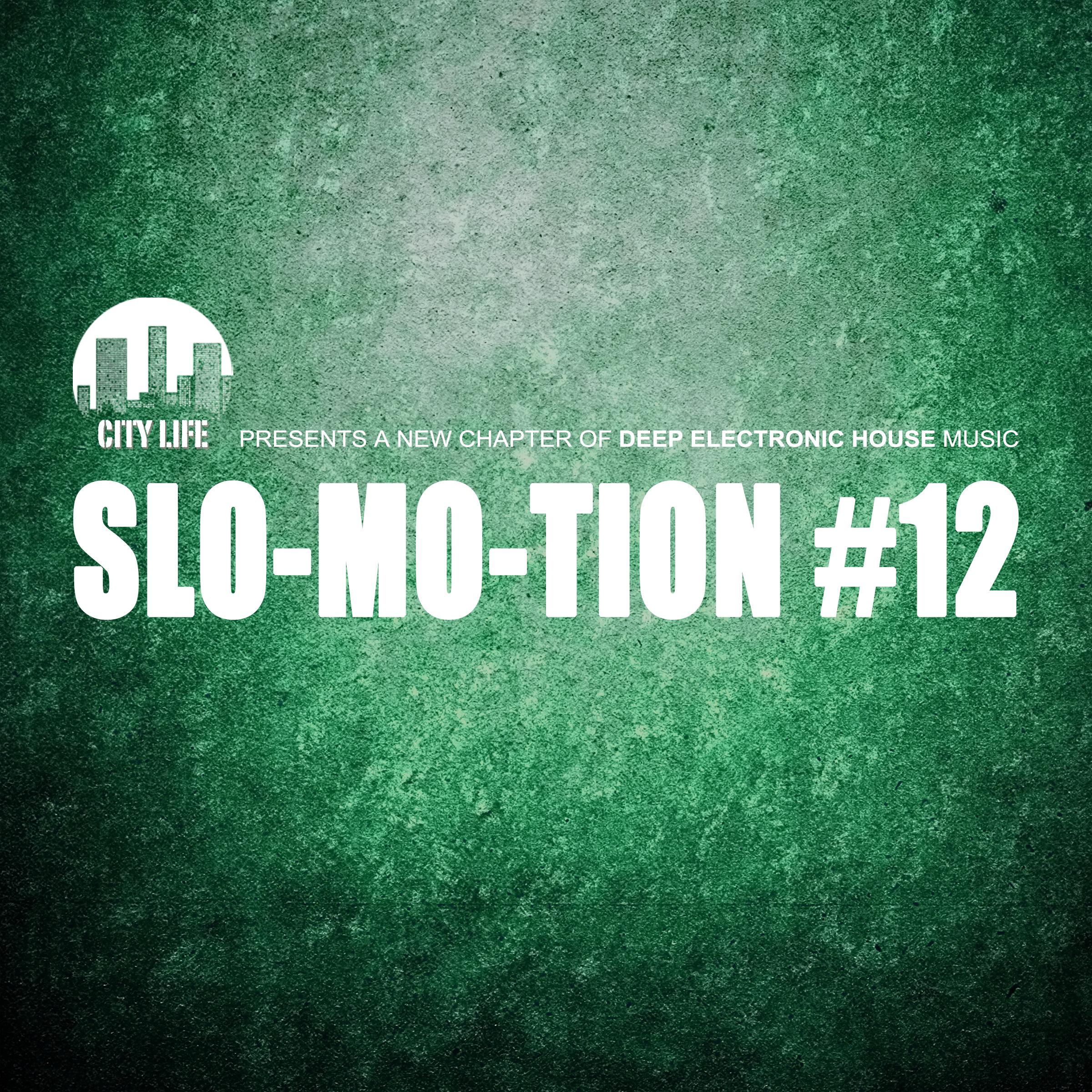 Slo-Mo-Tion #12 - A New Chapter of Deep Electronic House Music