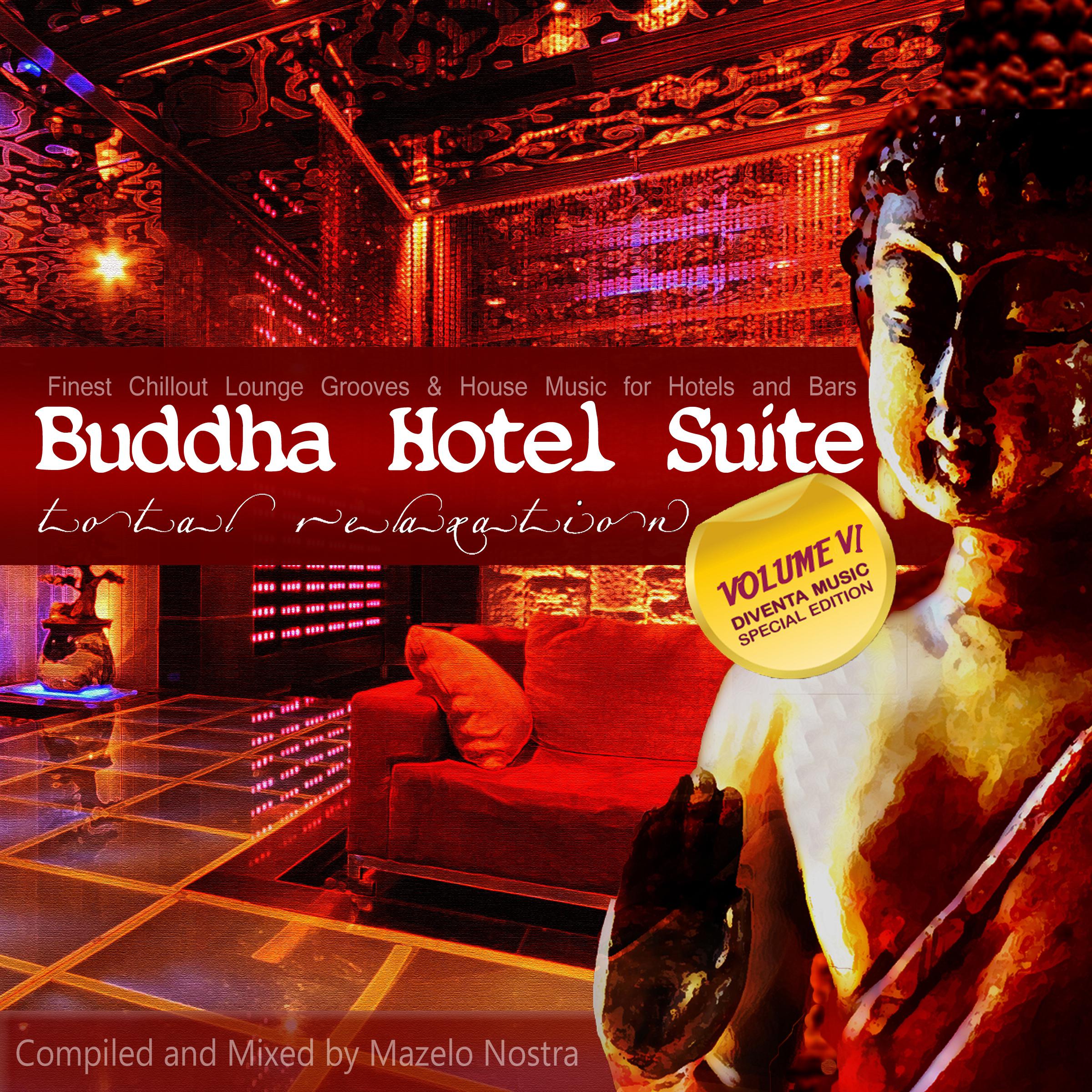 Buddha Hotel Suite VI (Finest Chillout Lounge Grooves & House Music for Hotels & Bars)