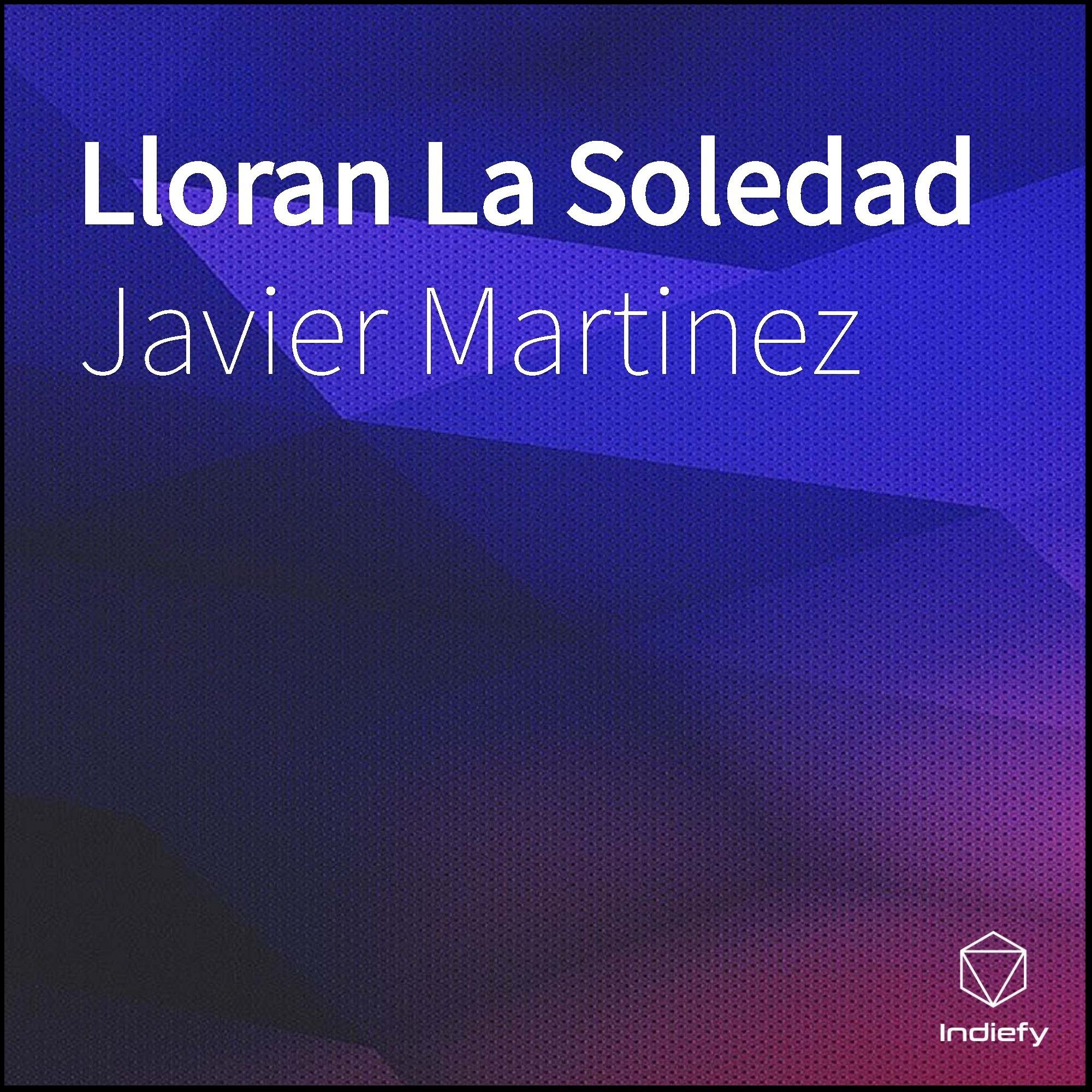 Lloran La Soledad