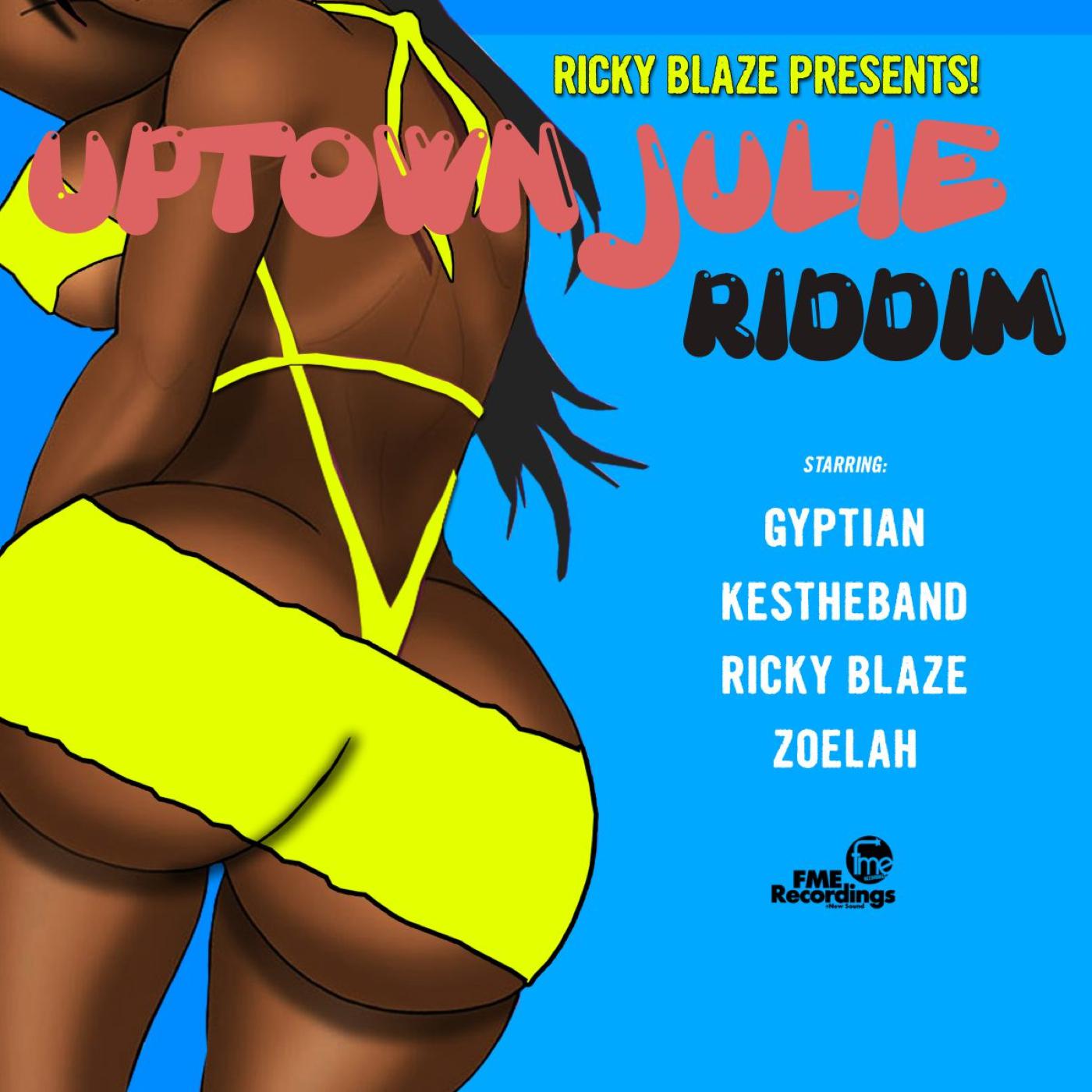 Ricky Blaze Presents Uptown Julie Riddim