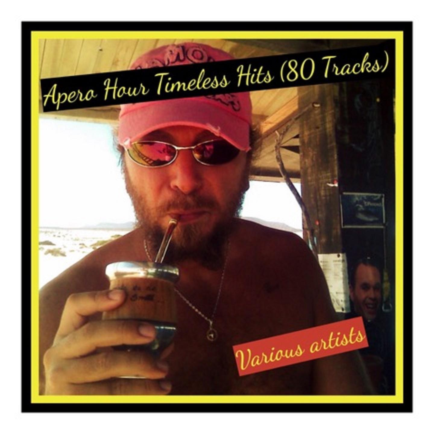 Apero Hour Timeless Hits (80 Remastered Tracks)