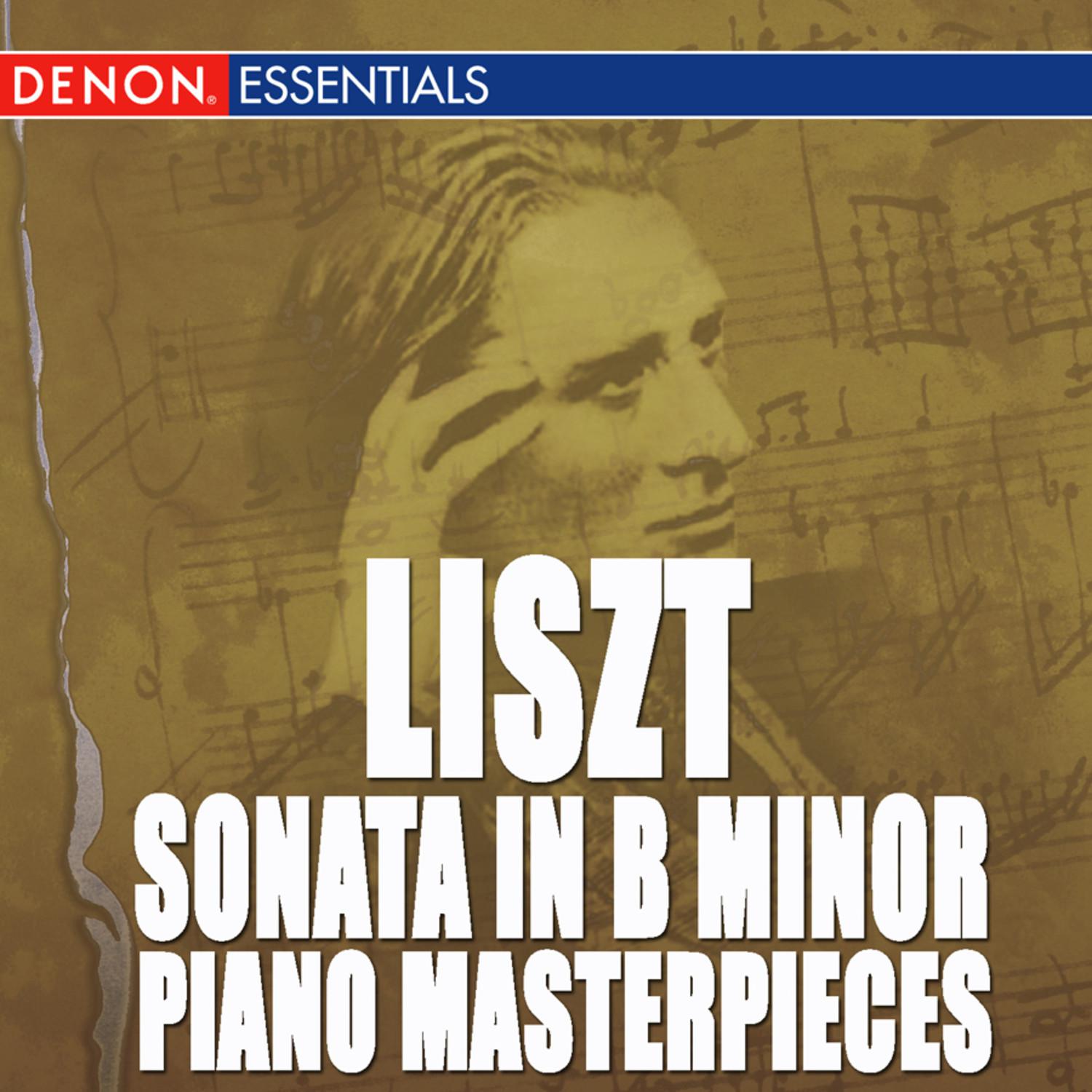 Liszt: Sonata in B Minor & Other Piano Masterpieces