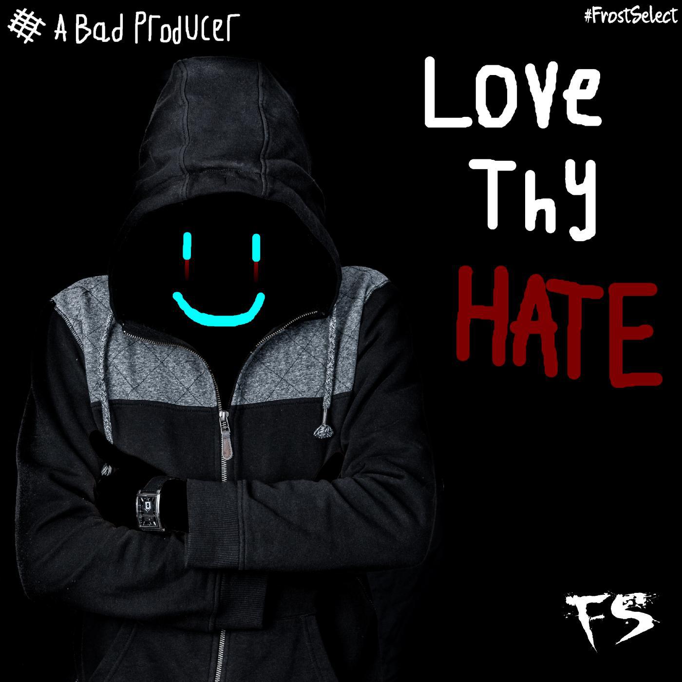 Love Thy Hate