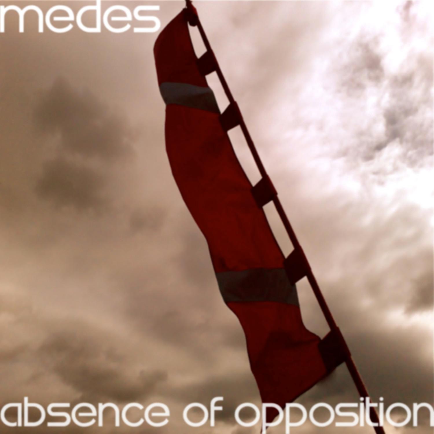 Absence of Opposition - EP