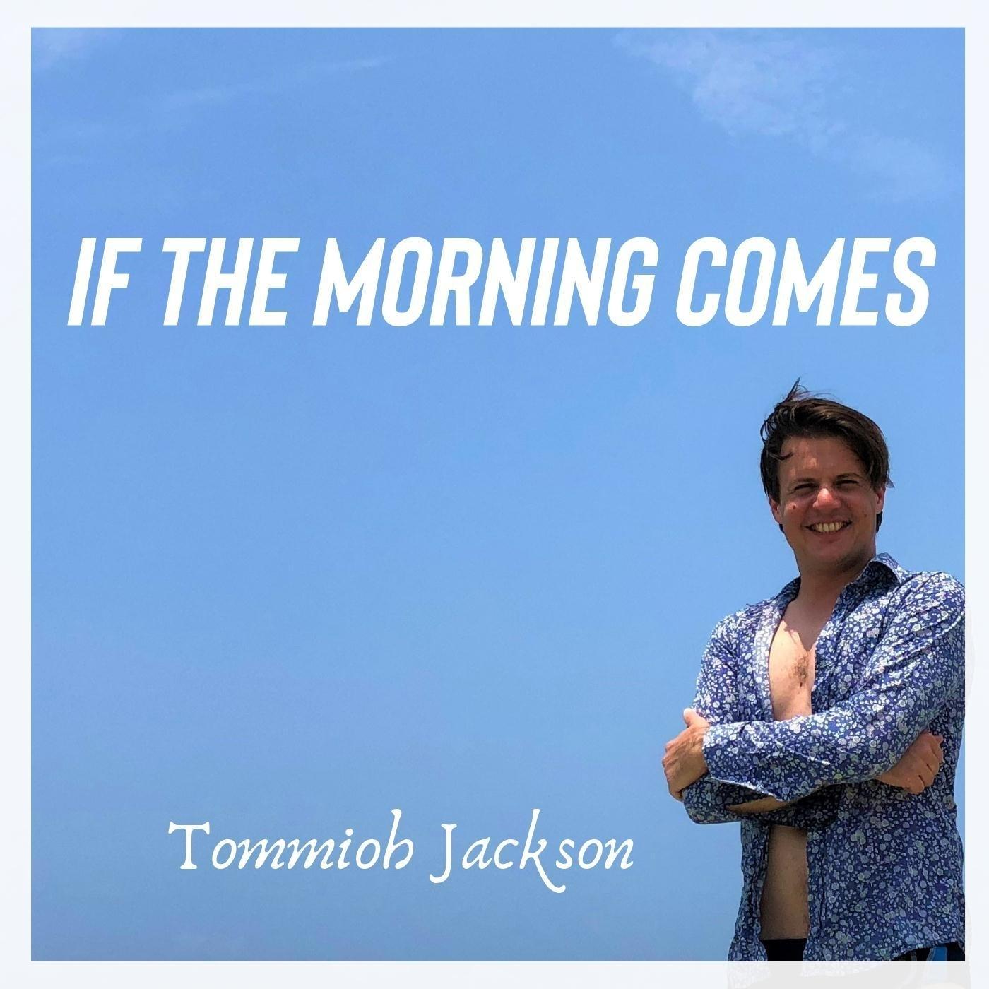 If the Morning Comes