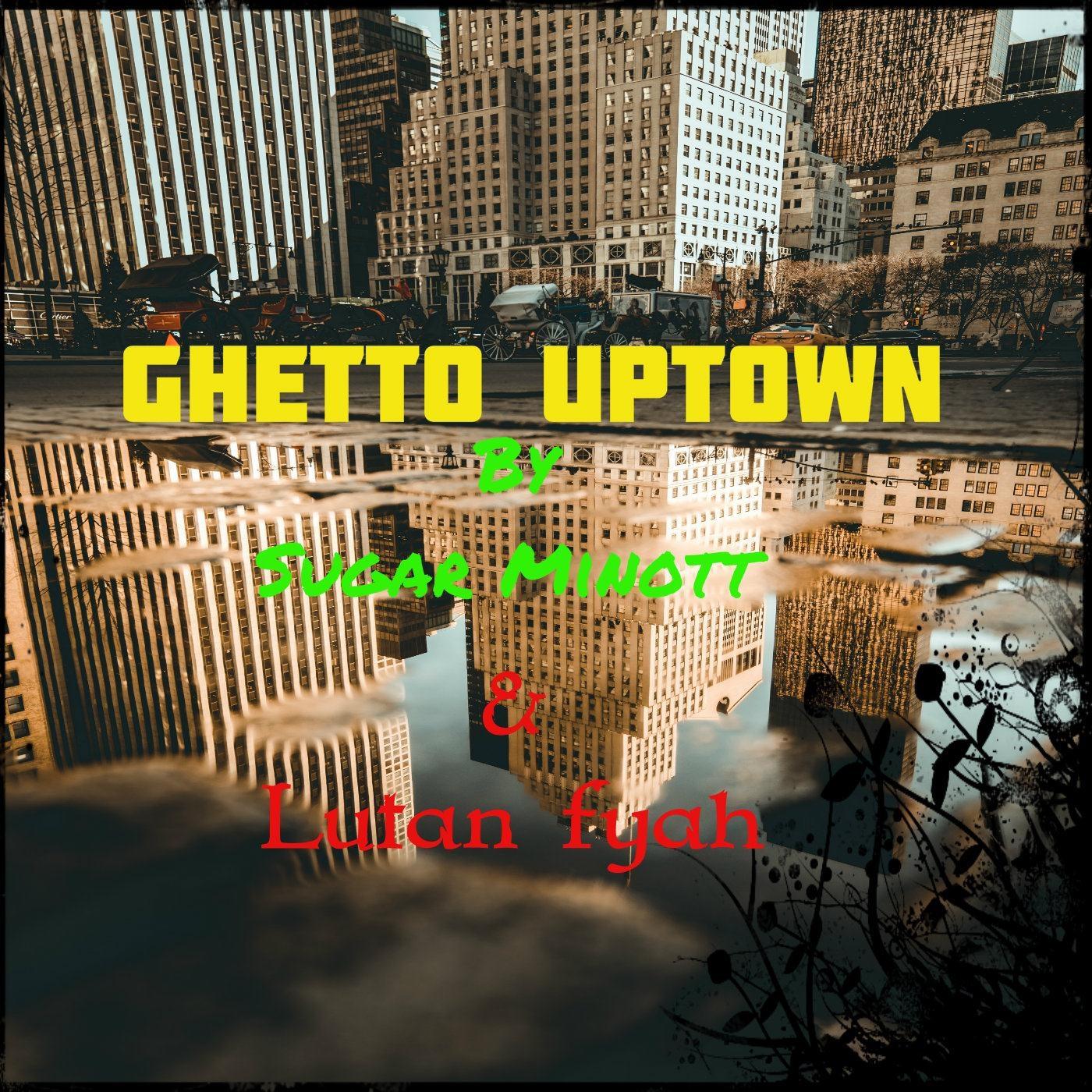 Ghetto Uptown