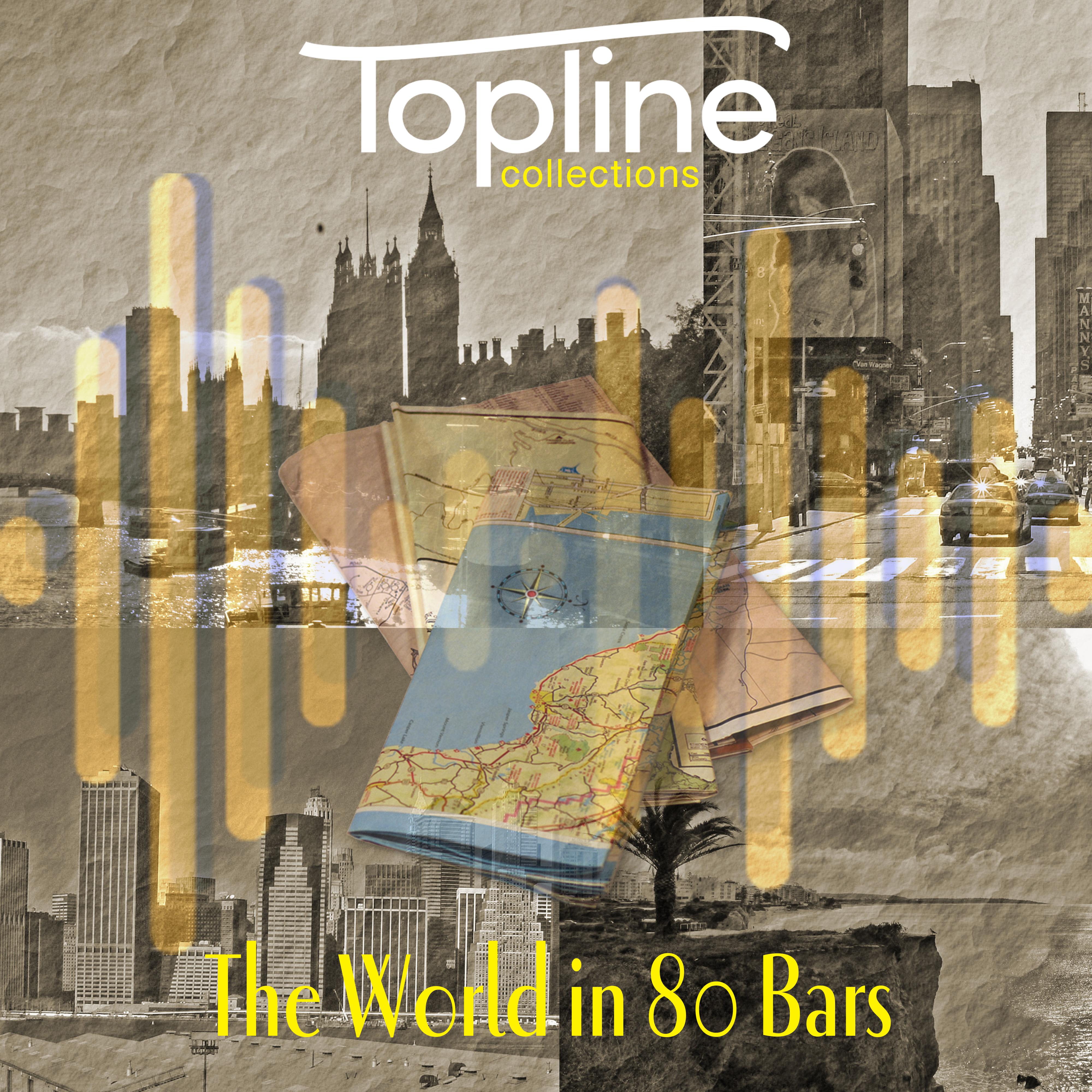 Topline Collections: The World in 80 Bars