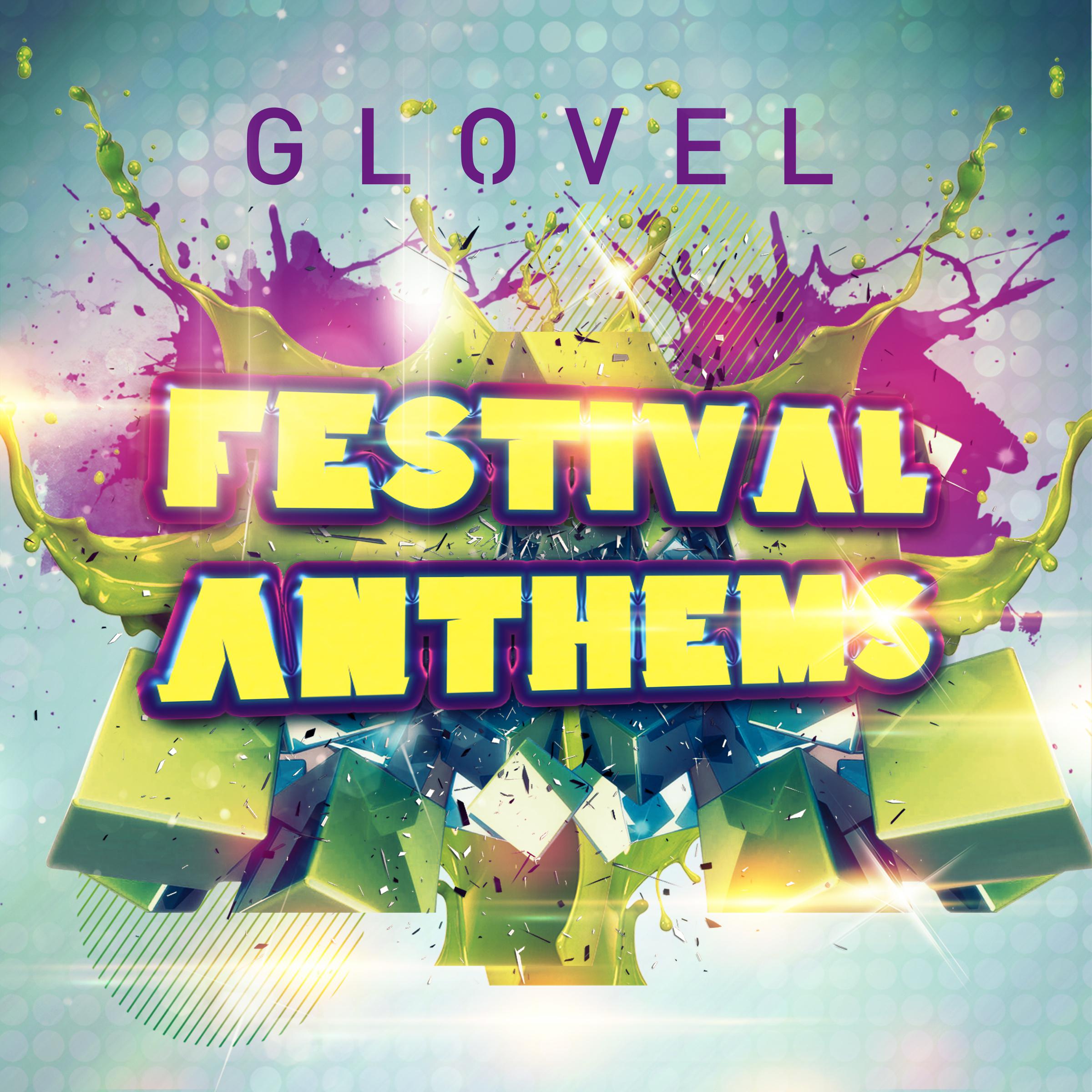 Glovel Festival Anthems