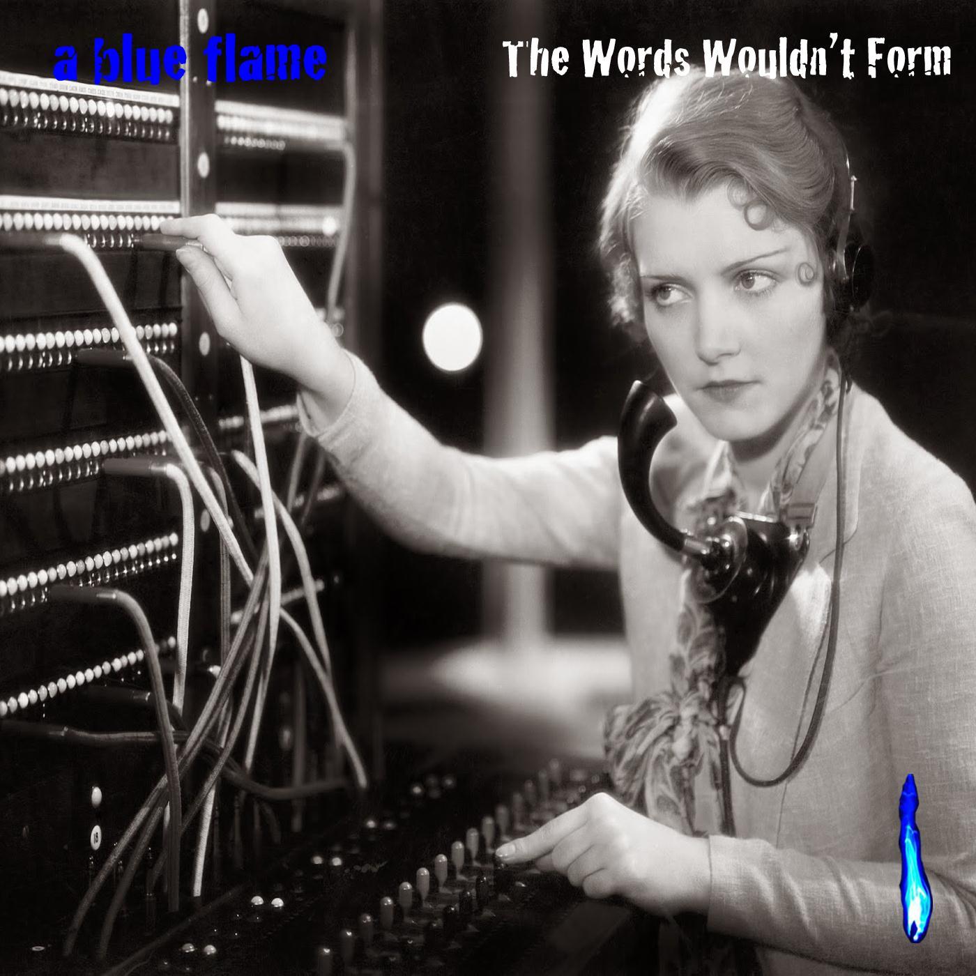 The Words Wouldn't Form