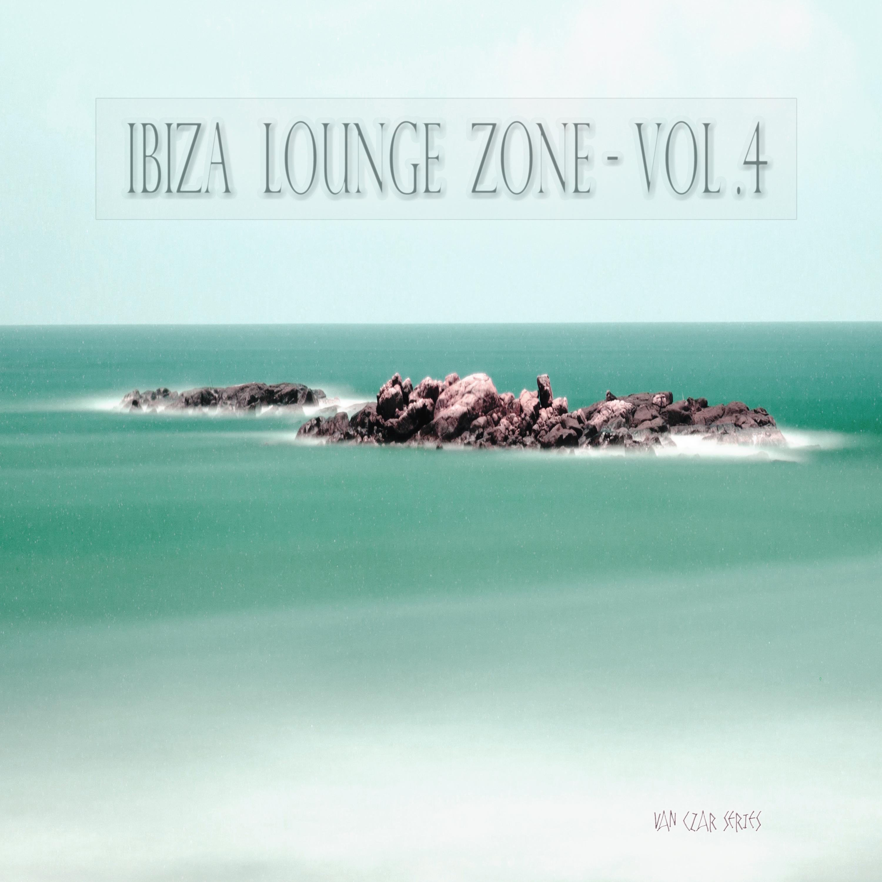 Ibiza Lounge Zone, Vol. 4 (Compiled & Mixed by Van Czar)