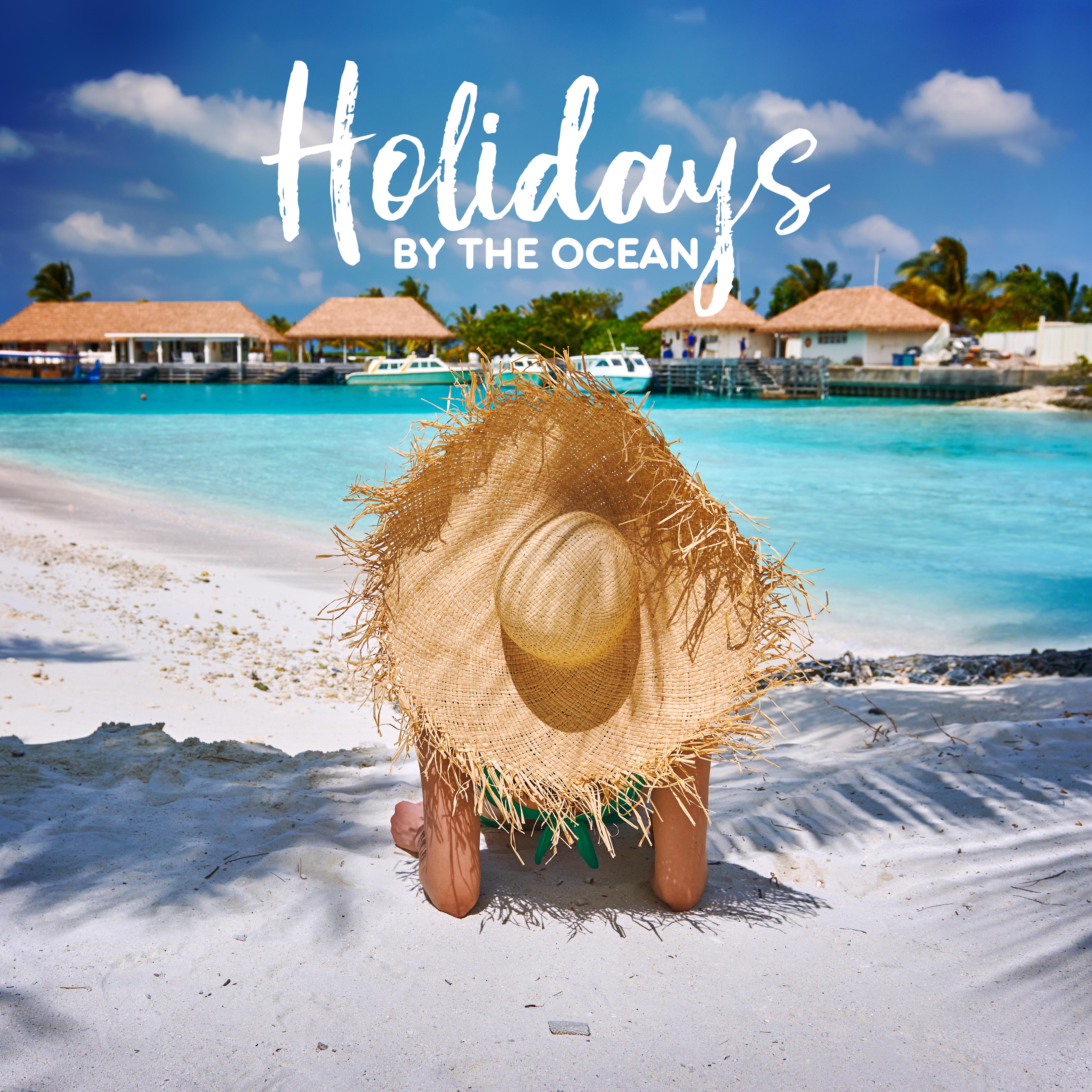 Holidays by the Ocean - Beach Holidays, Relax under Palm Trees, Drinks at the Bar, Party on Ibiza, Music after Dark, Chill Out and Rest with Chillout Music