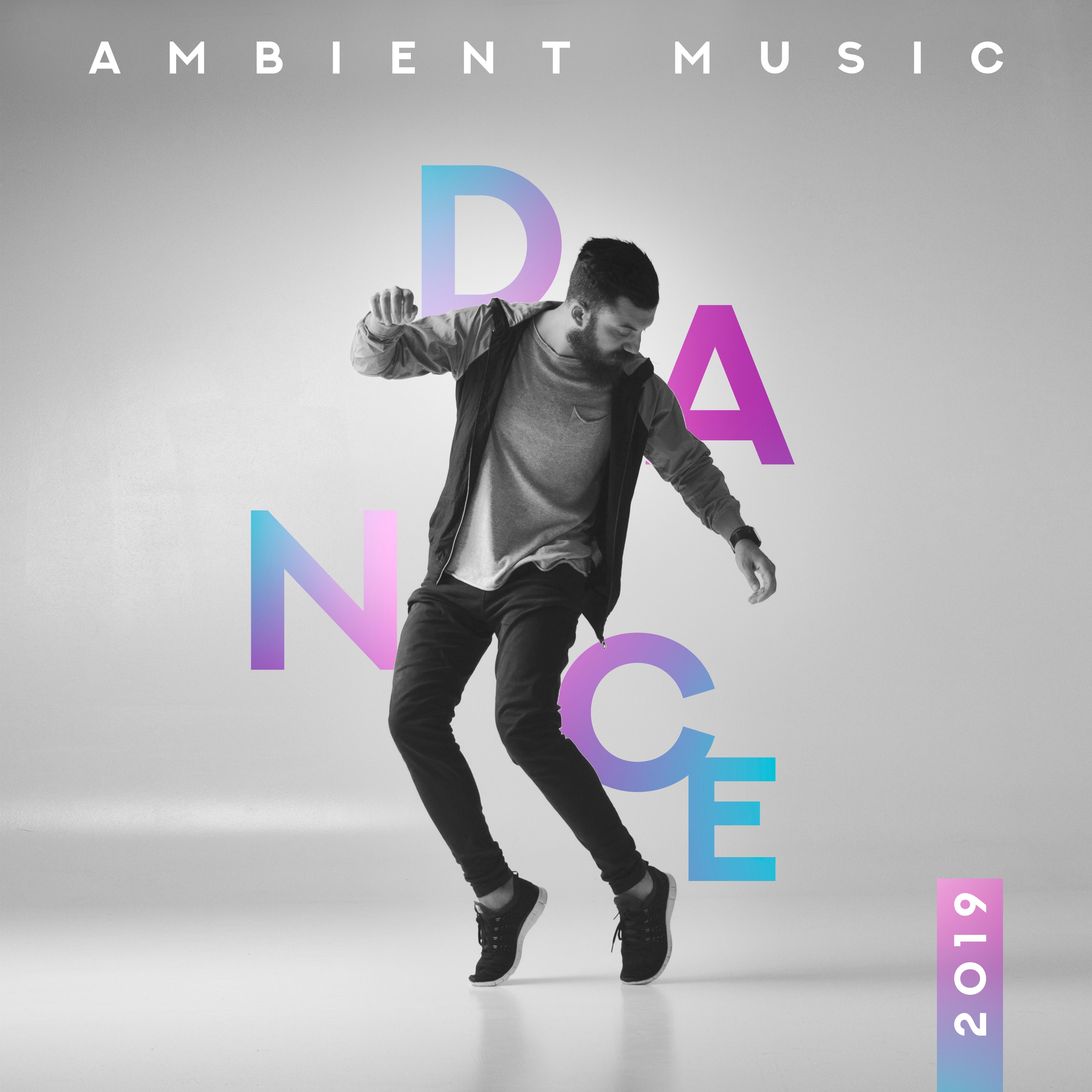 Dance Ambient Music 2019