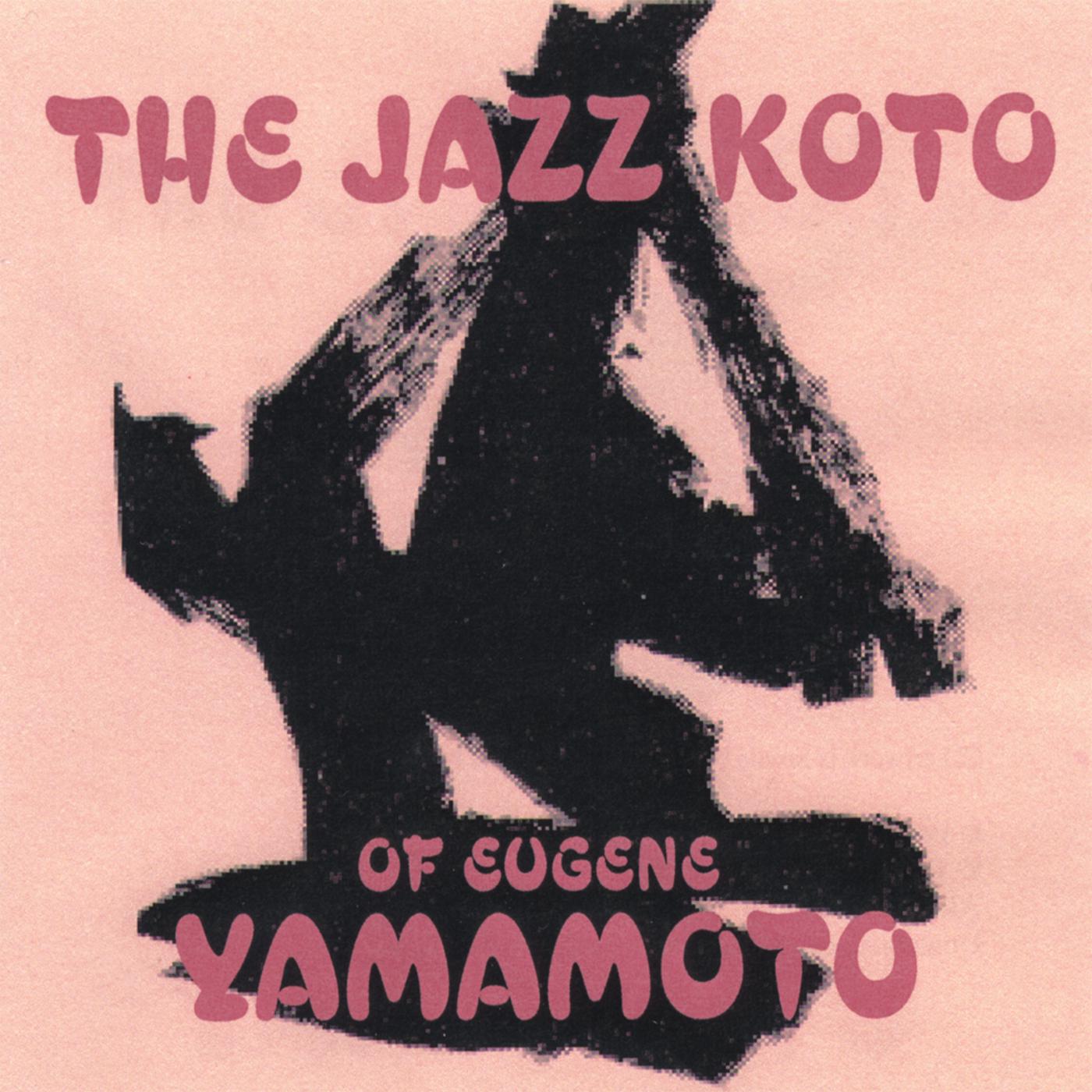 The Jazz Koto of Eugene Yamamoto