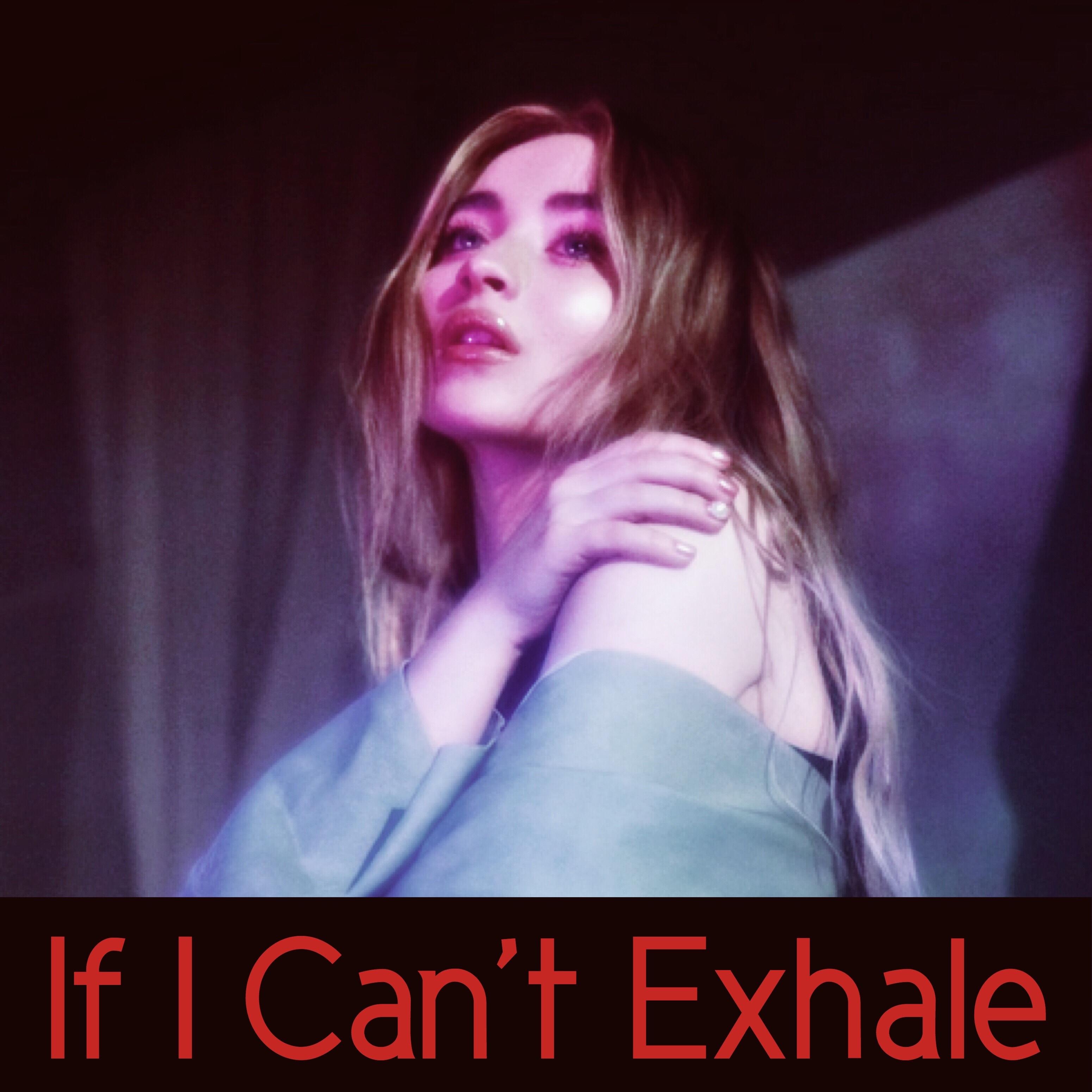 If I Can' t Exhale