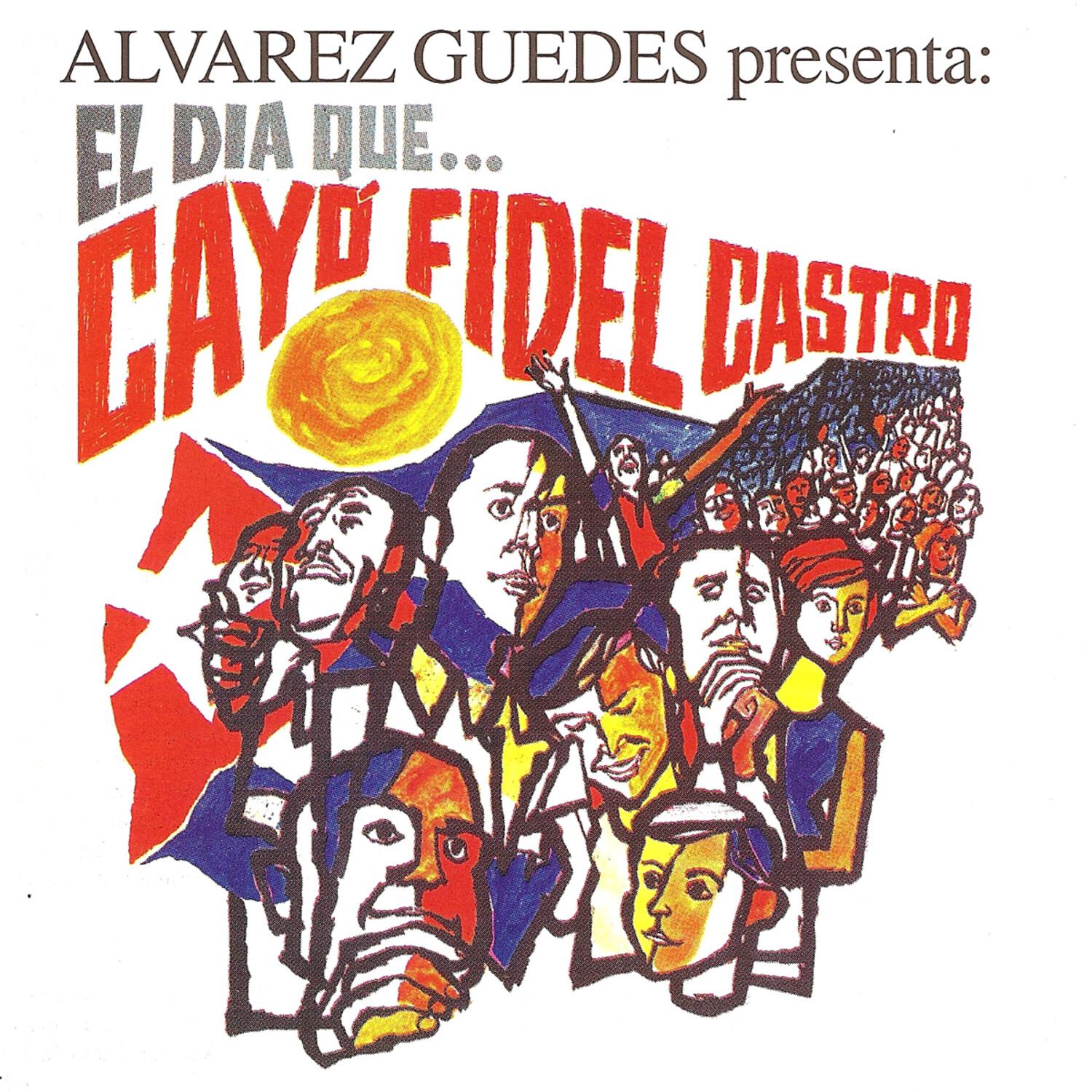 Alvarez Guedes Presenta El Dia Que Cayo Fidel