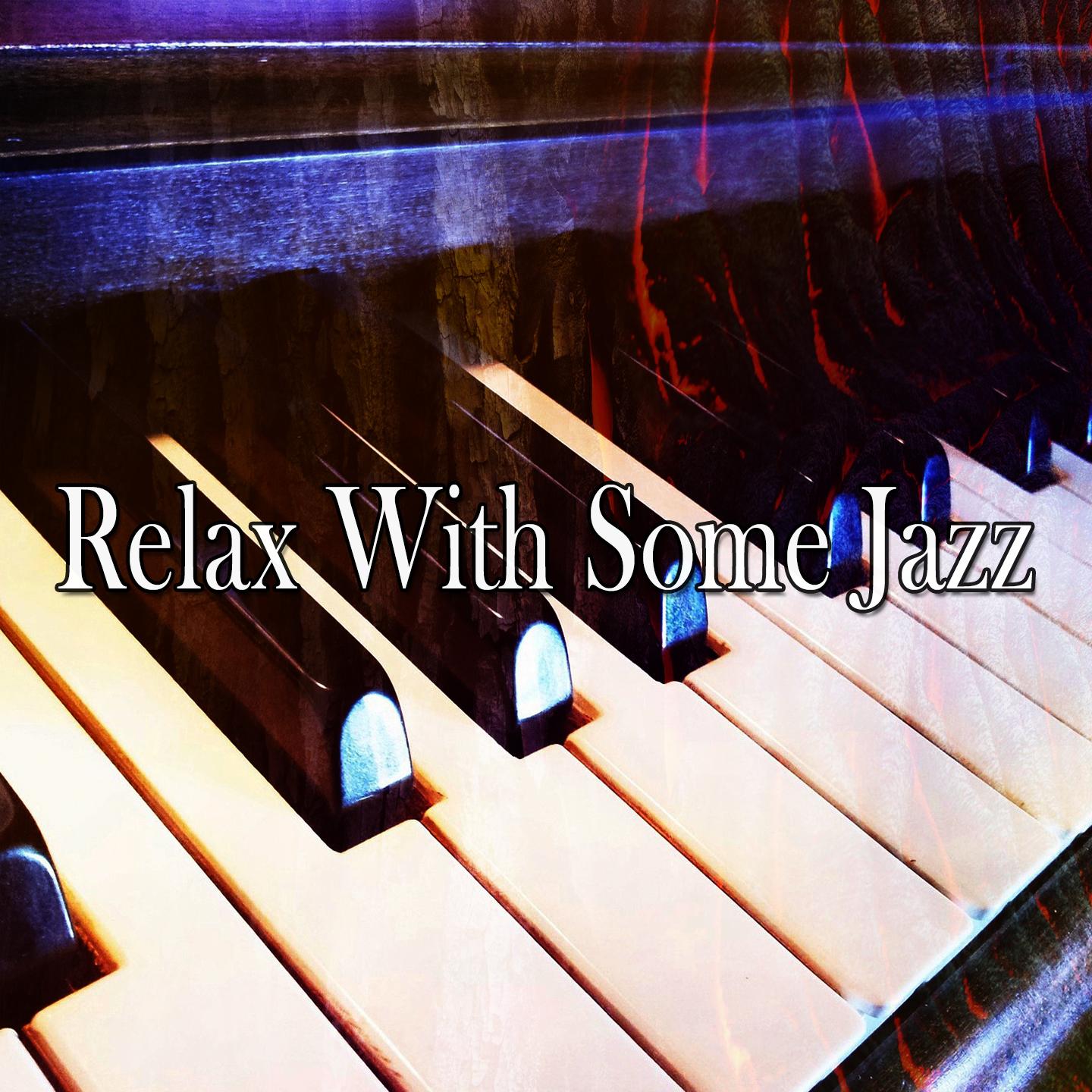 Relax with Some Jazz