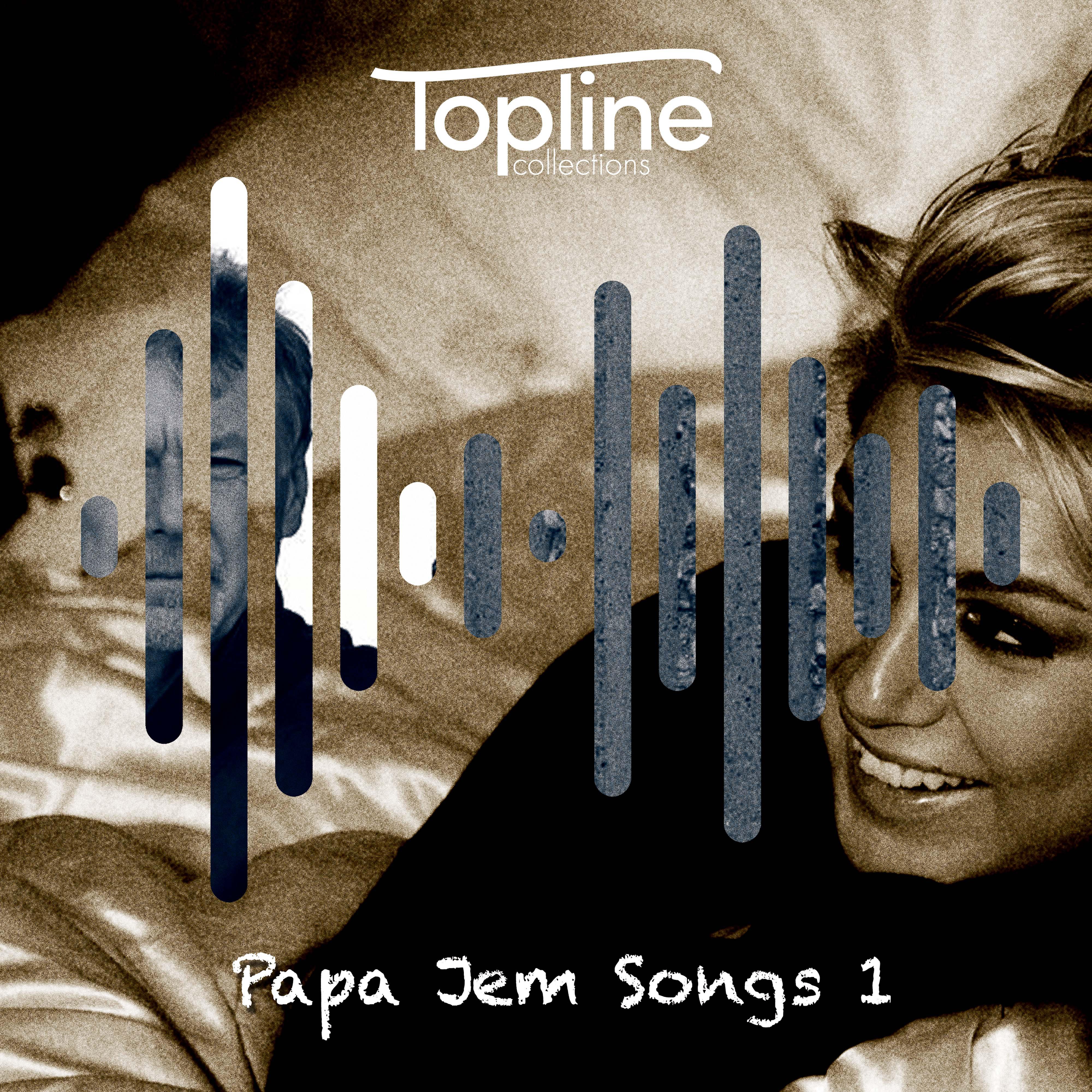 Topline Collections: Papa Jem Songs 1