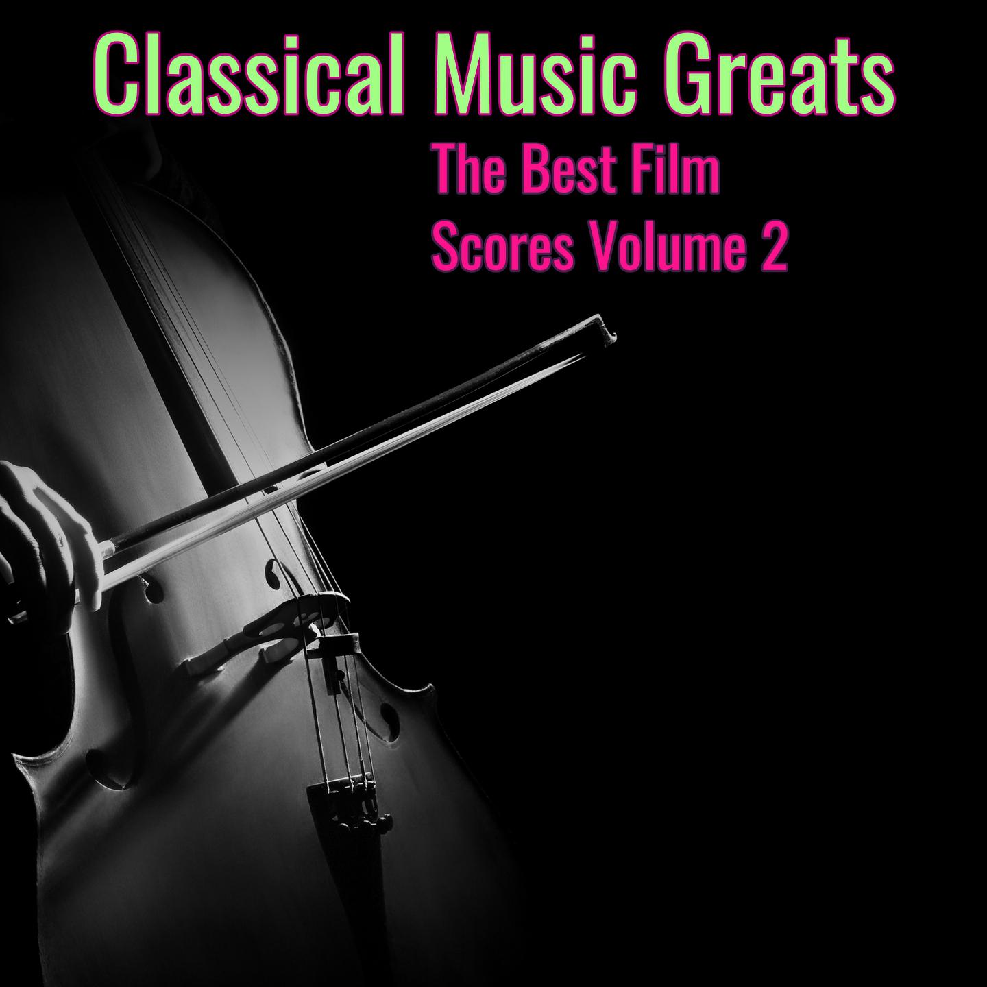 Classical Music Greats (Best Film Scores Volume 2)