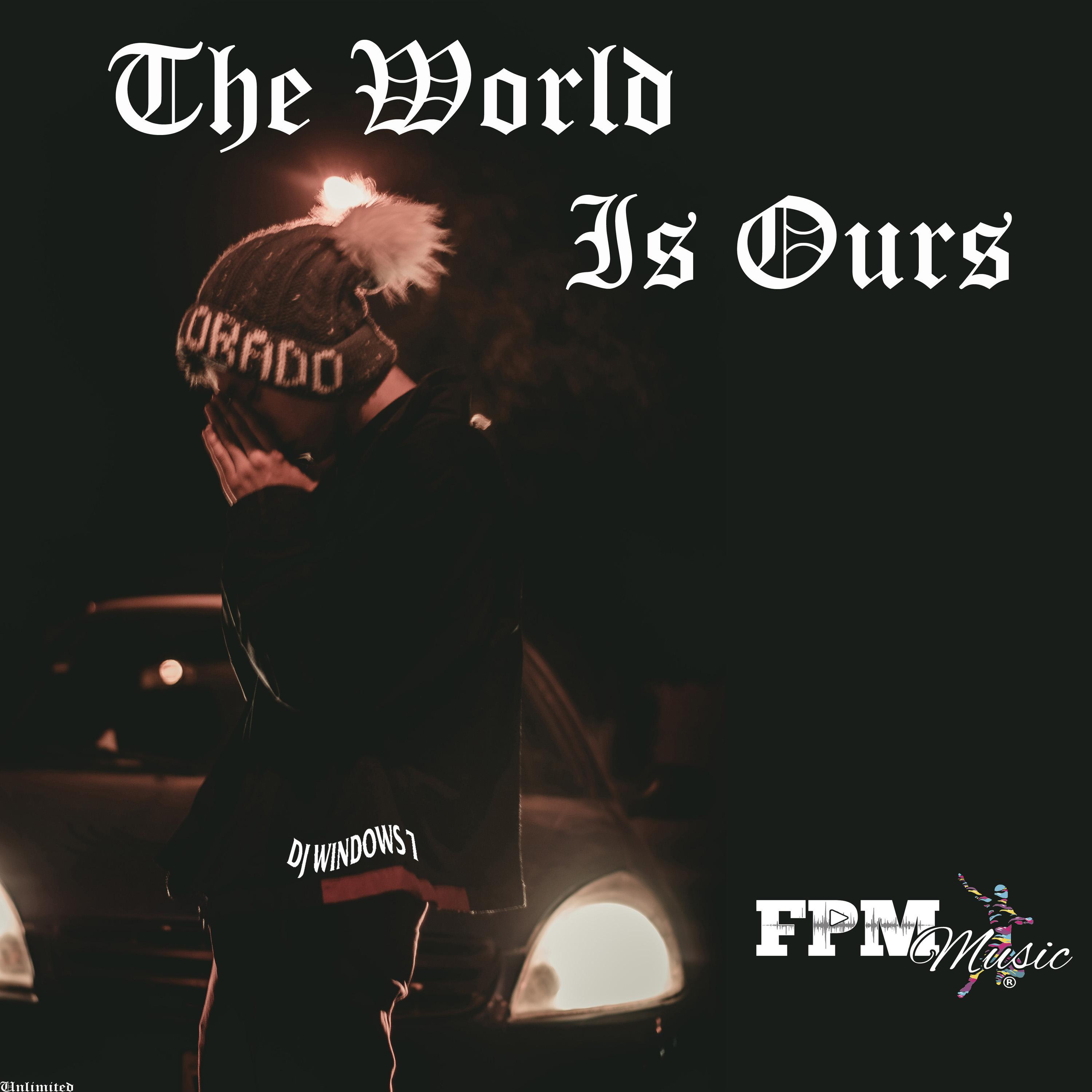 The World is Ours