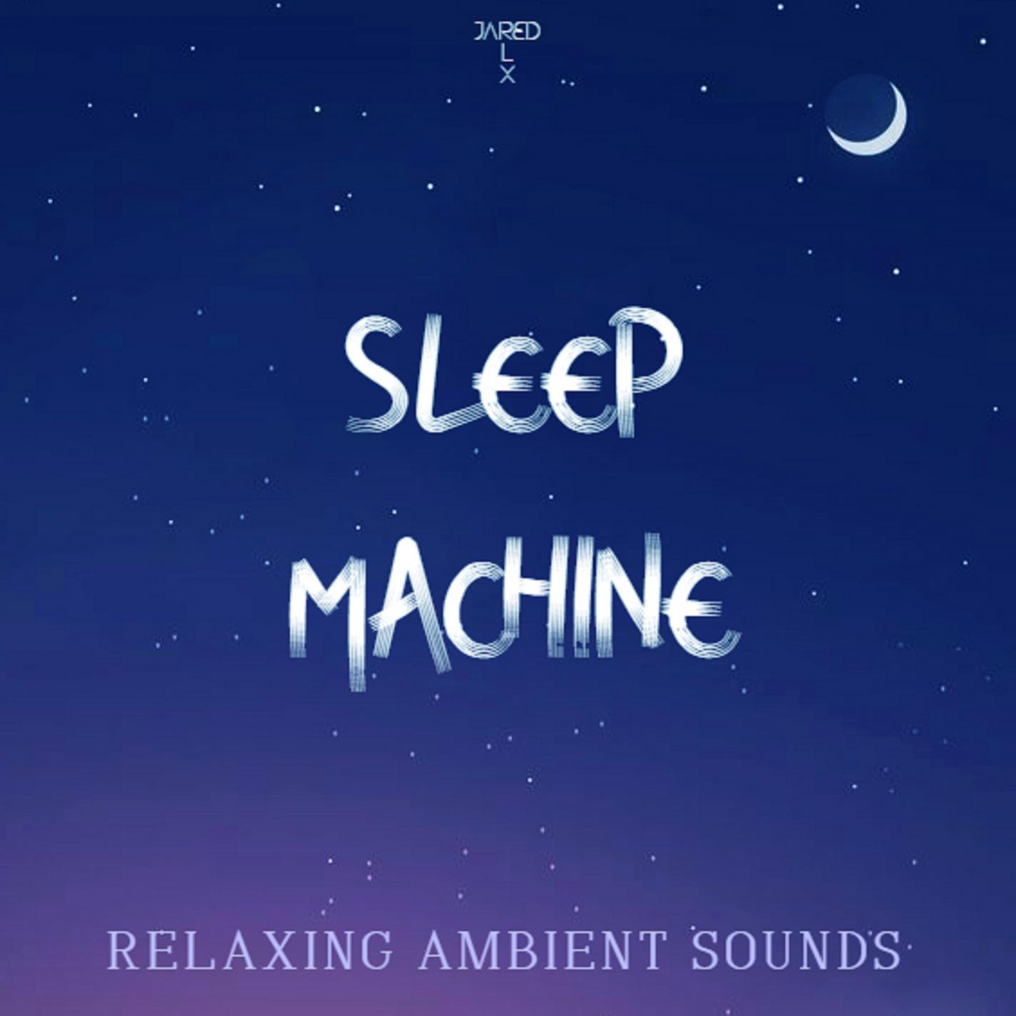 Sleep Machine Relaxing Ambient Sounds