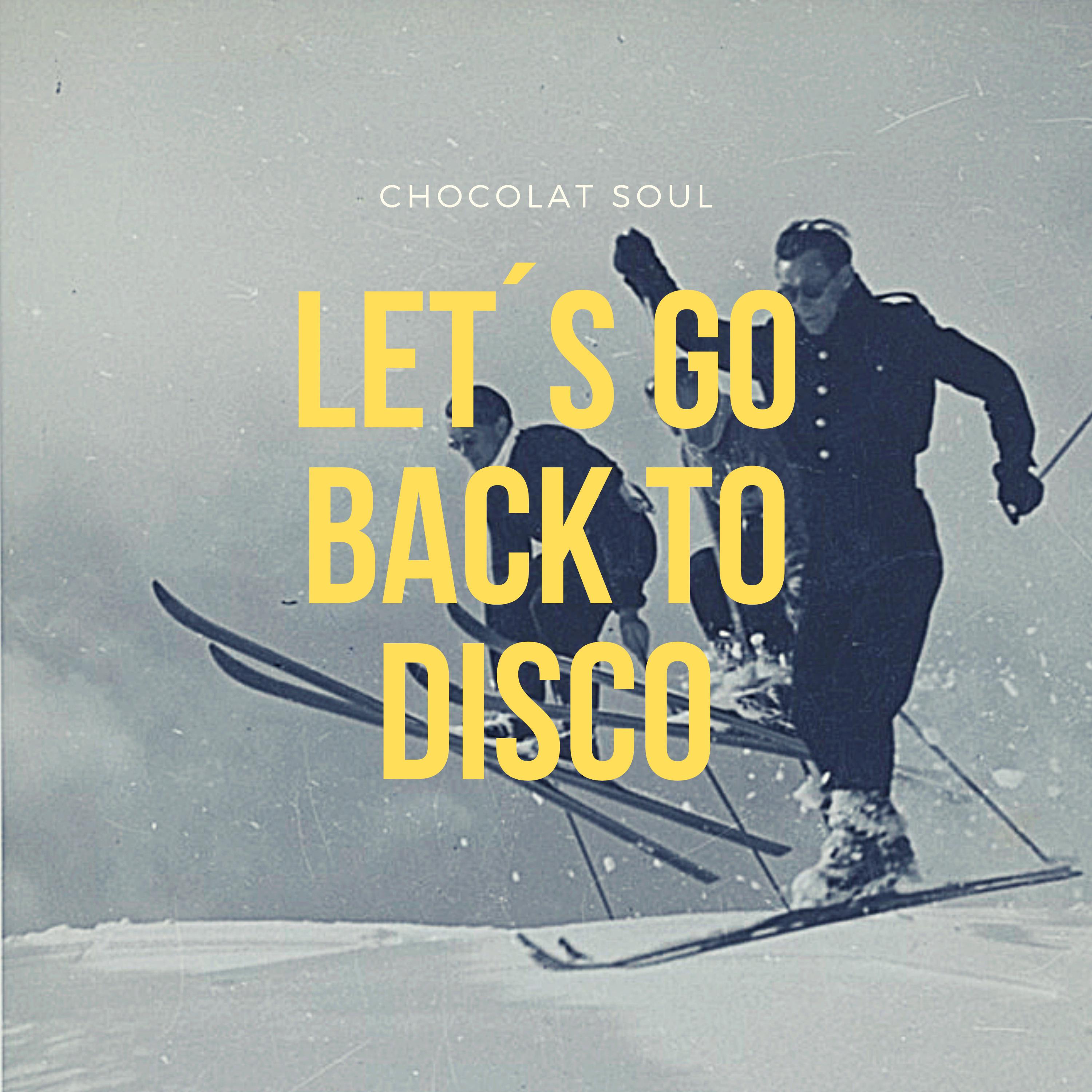 Let s Go Back to Disco