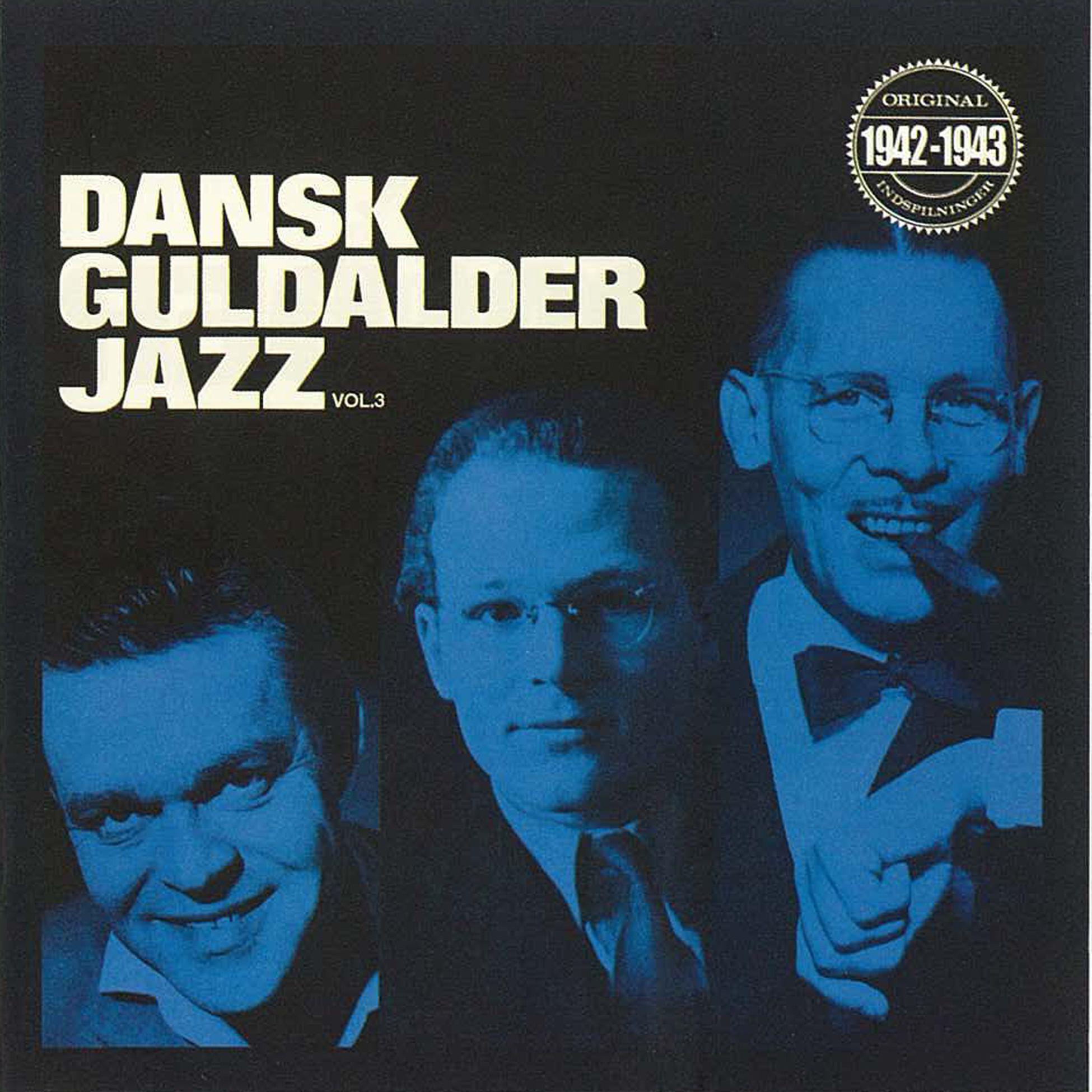 Dansk Guldalder Jazz 1942-1943 Vol. 3