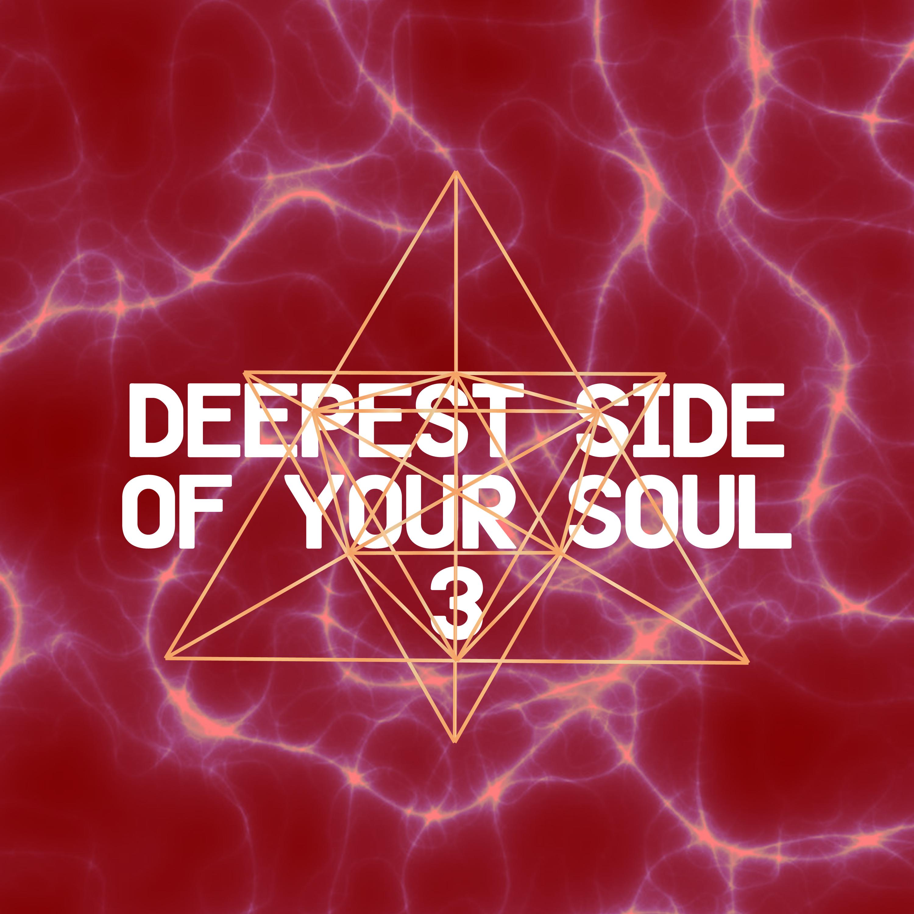 Deepest Side of Your Soul 3