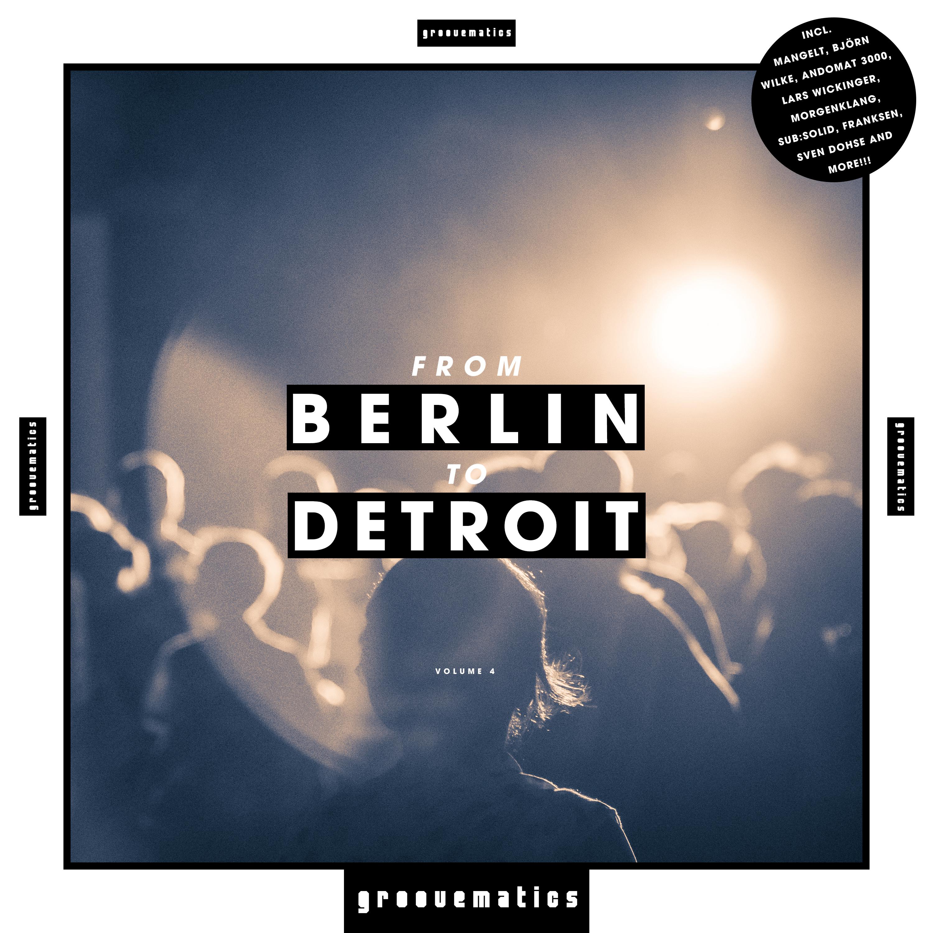 From Berlin to Detroit, Vol. 4
