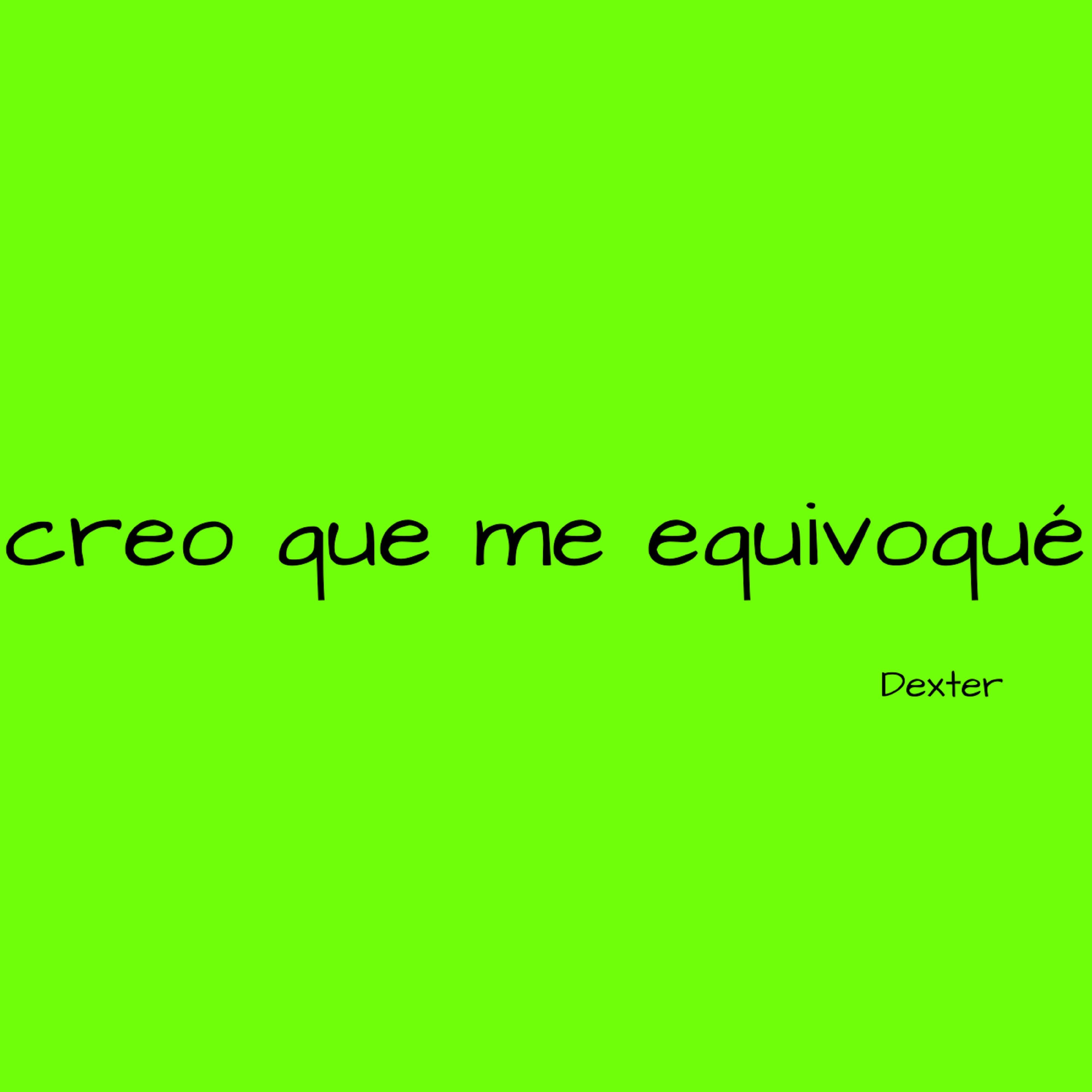 Creo Que Me equivoque