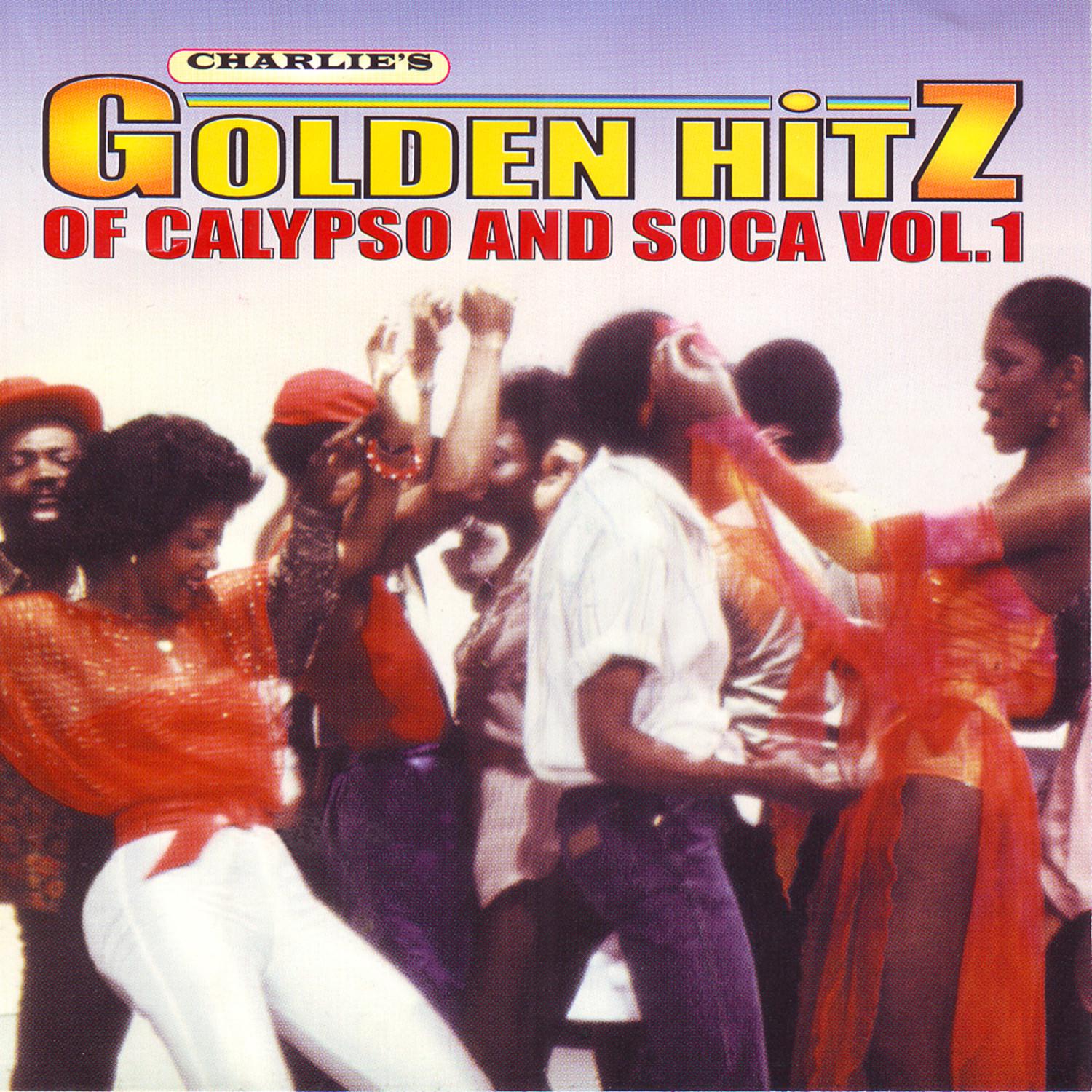 Golden Hitz Of Calypso And Soca Vol.1