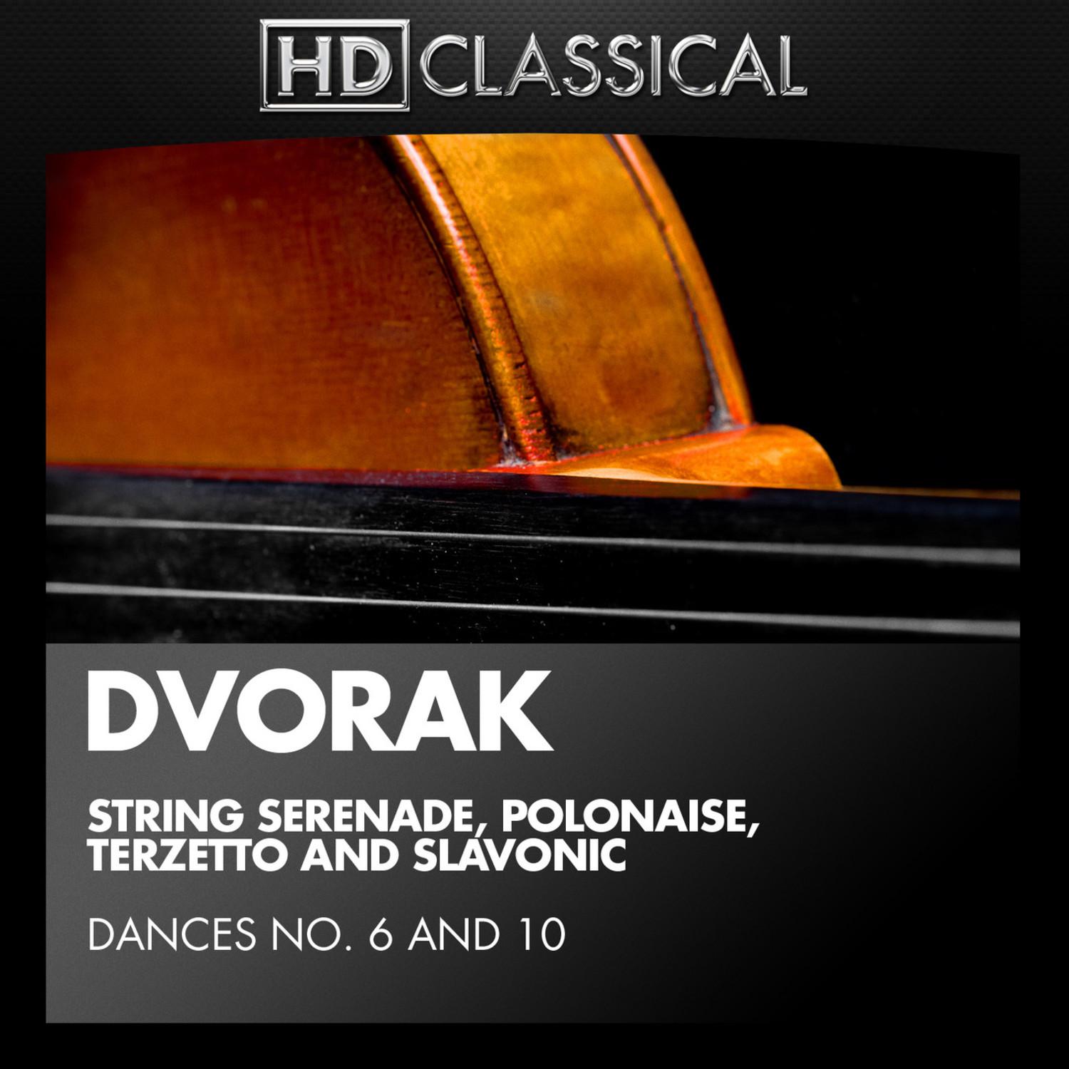 Dvora k: String Serenade, Polonaise, Terzetto and Slavonic Dances No. 6 and 10