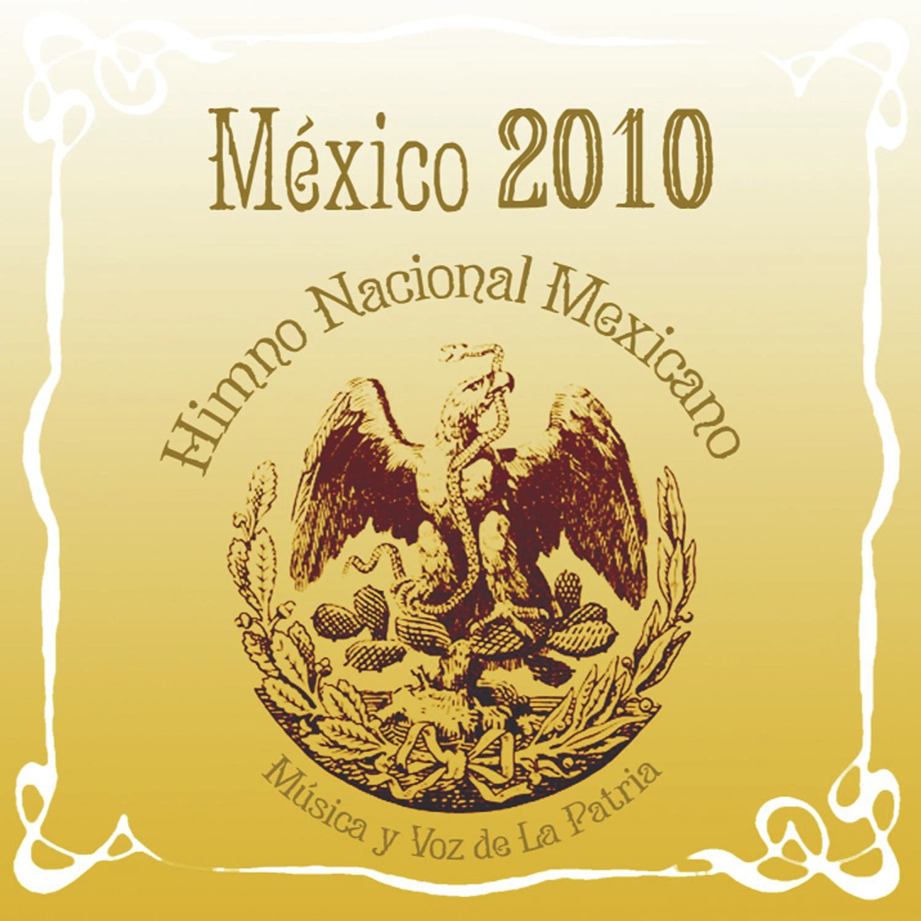 Me xico 2010 Himno Nacional Mexicano Mu sica Y Voz De La Patria