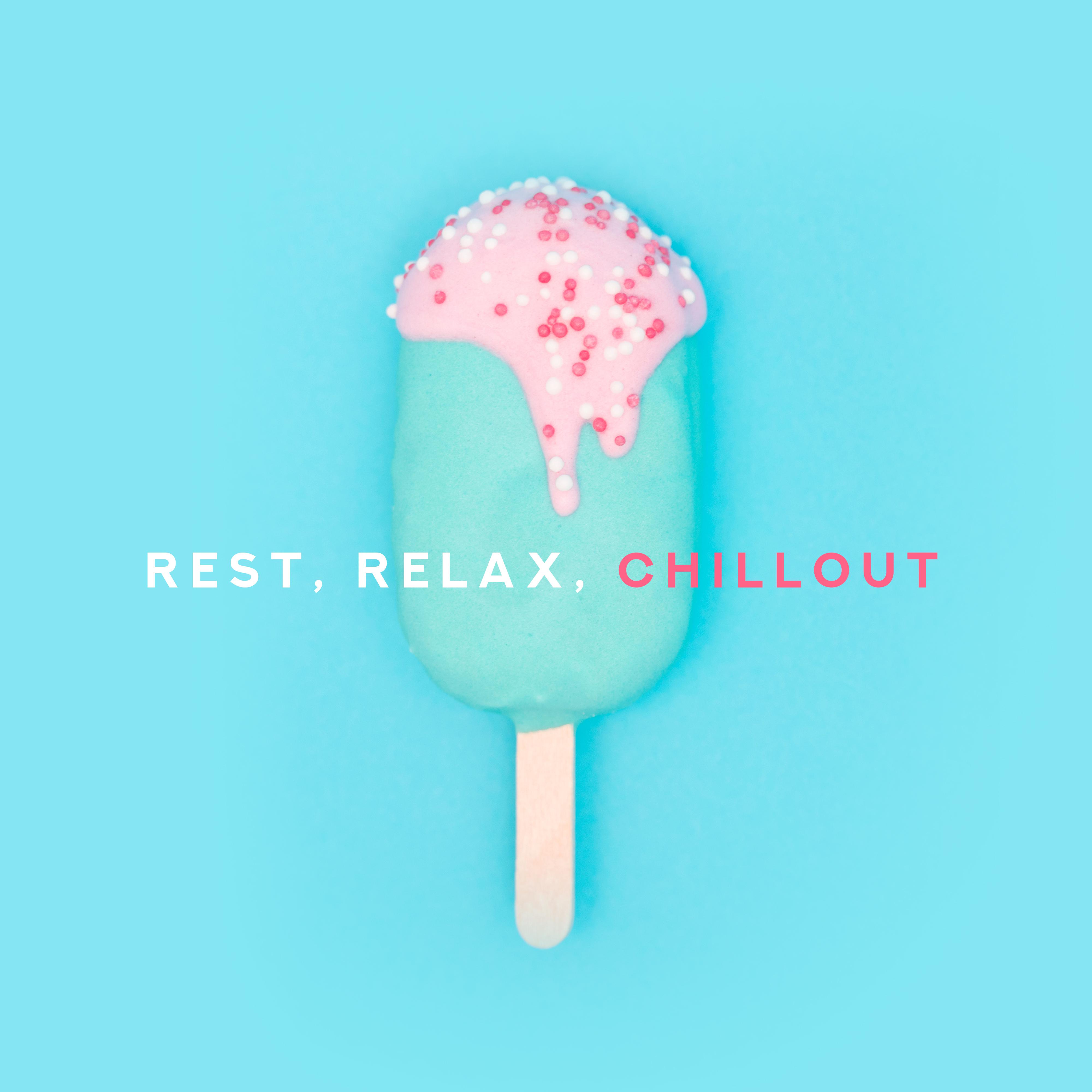 Rest, Relax, Chillout: 2019 Top Chill Out Music Selection, Perfect Mix for Vacation Relaxing, Electronic Calming Down Vibes, Tropical Holidays Beats